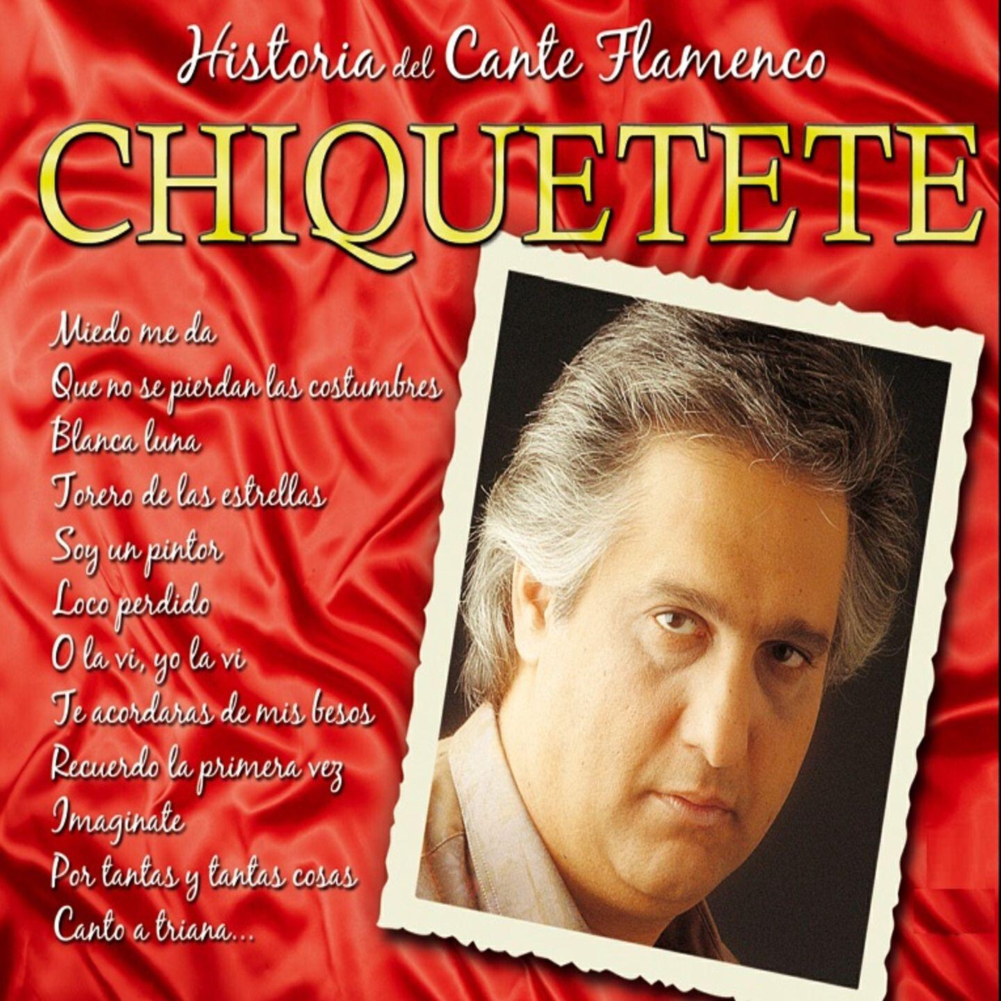 Релиз Historias del Cante Flamenco : Chiquetete