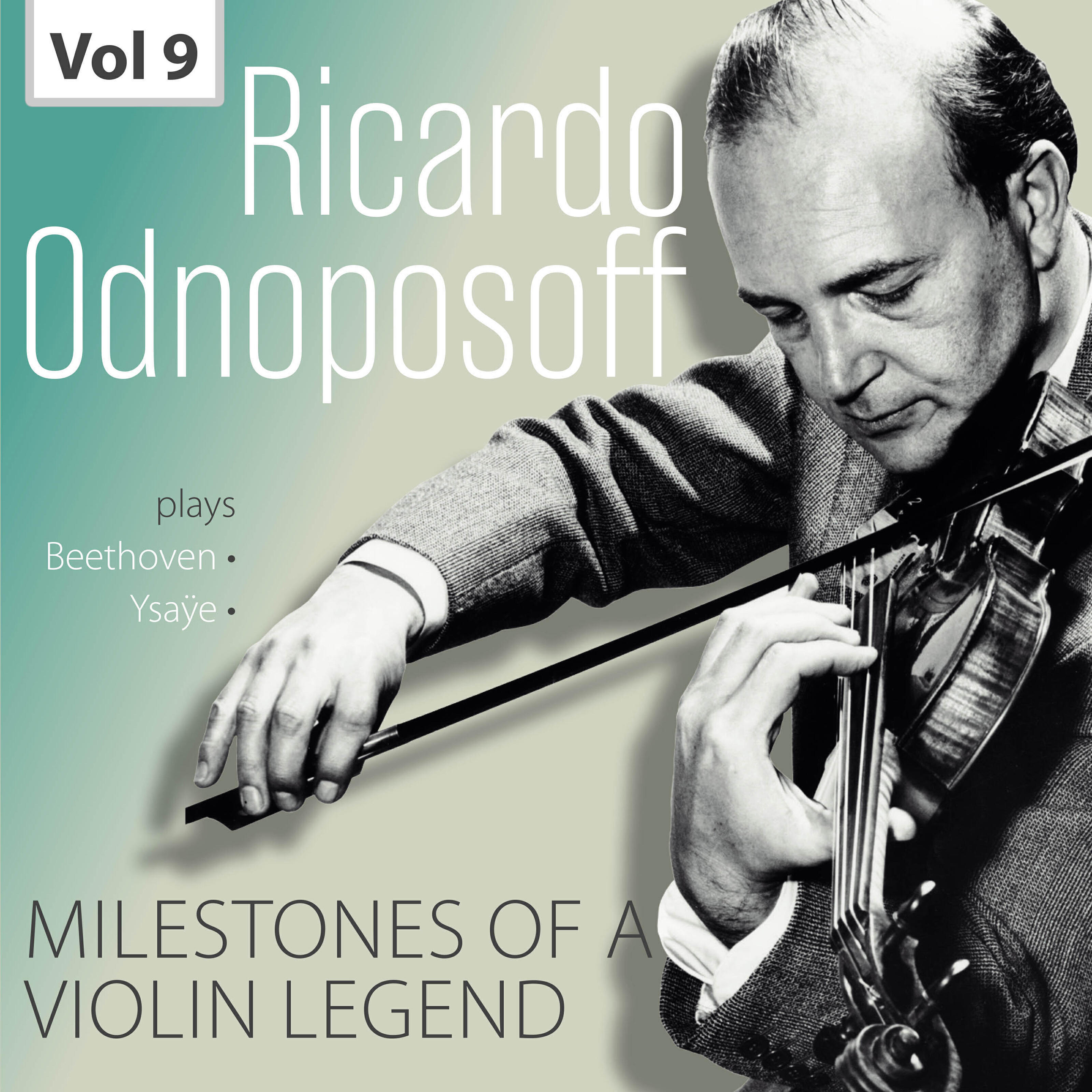 Релиз Milestones of a Violin Legend: Ricardo Odnoposoff, Vol. 9