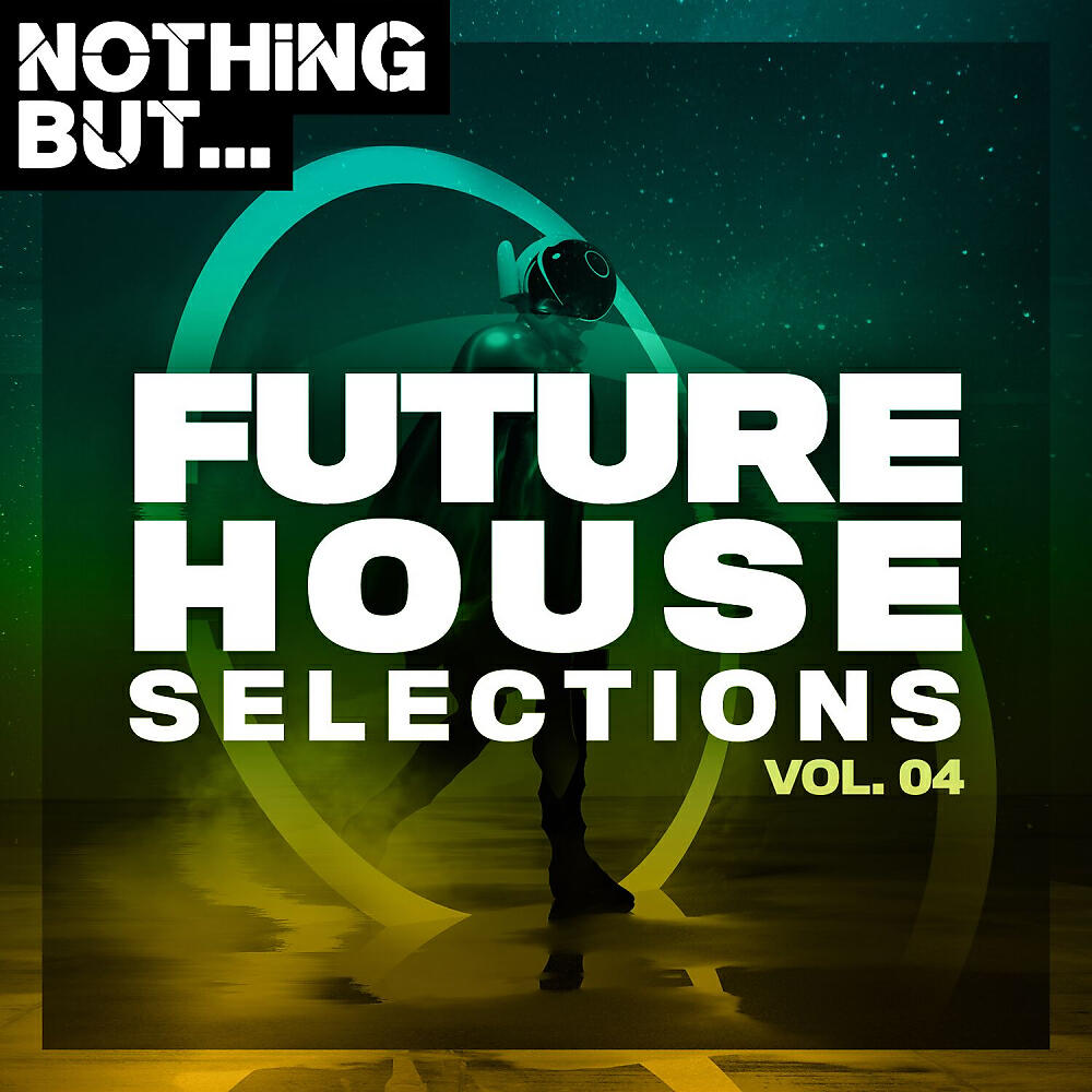Релиз Nothing But... Future House Selections, Vol. 04