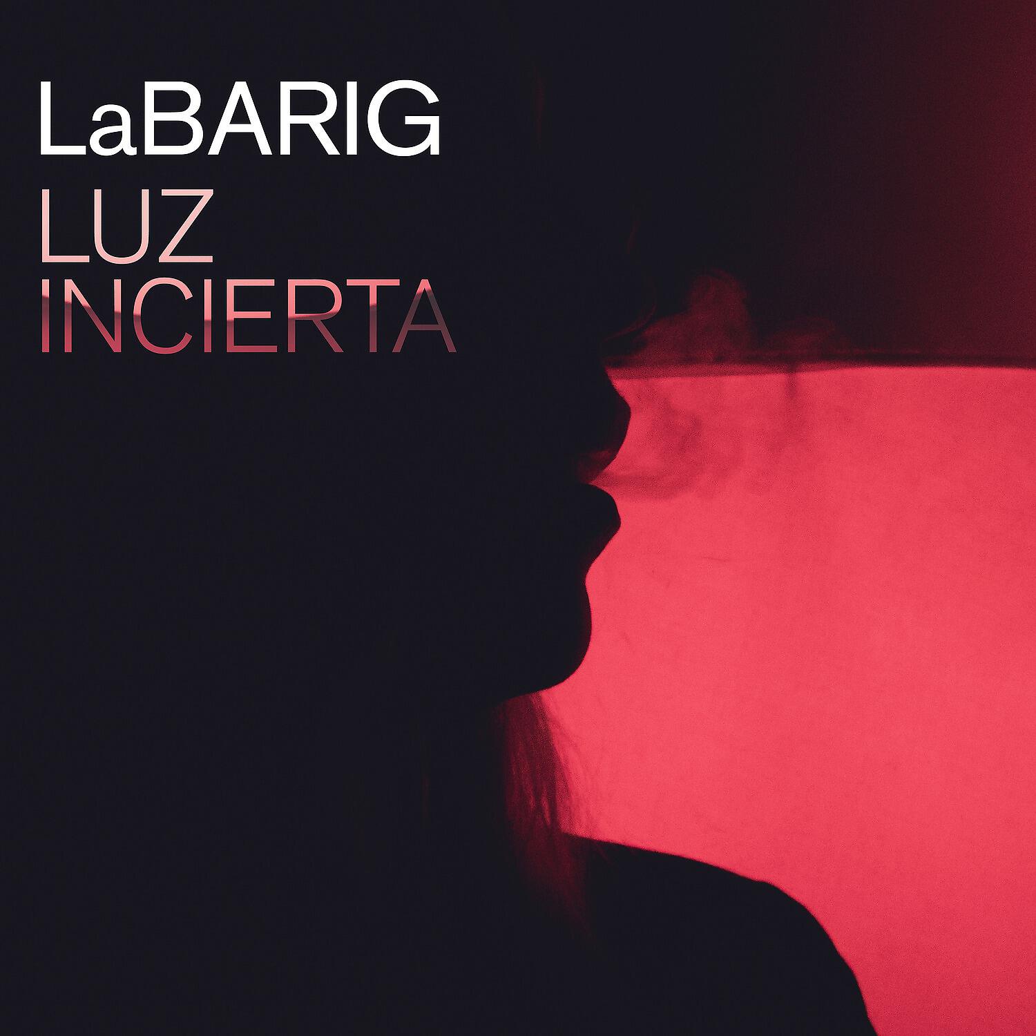 Релиз LaBarig: Luz incierta