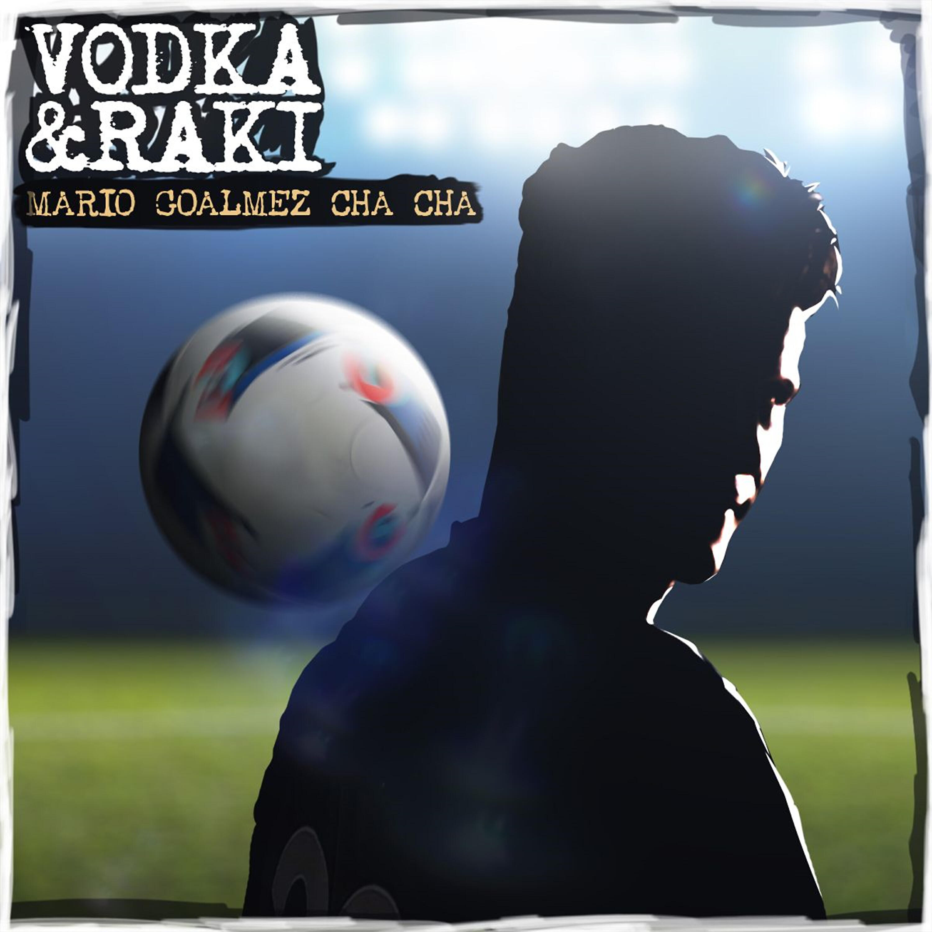 Скачать песню Vodka & Raki - Mario Goalmez Cha Cha бесплатно в MP3 для Android и iOS