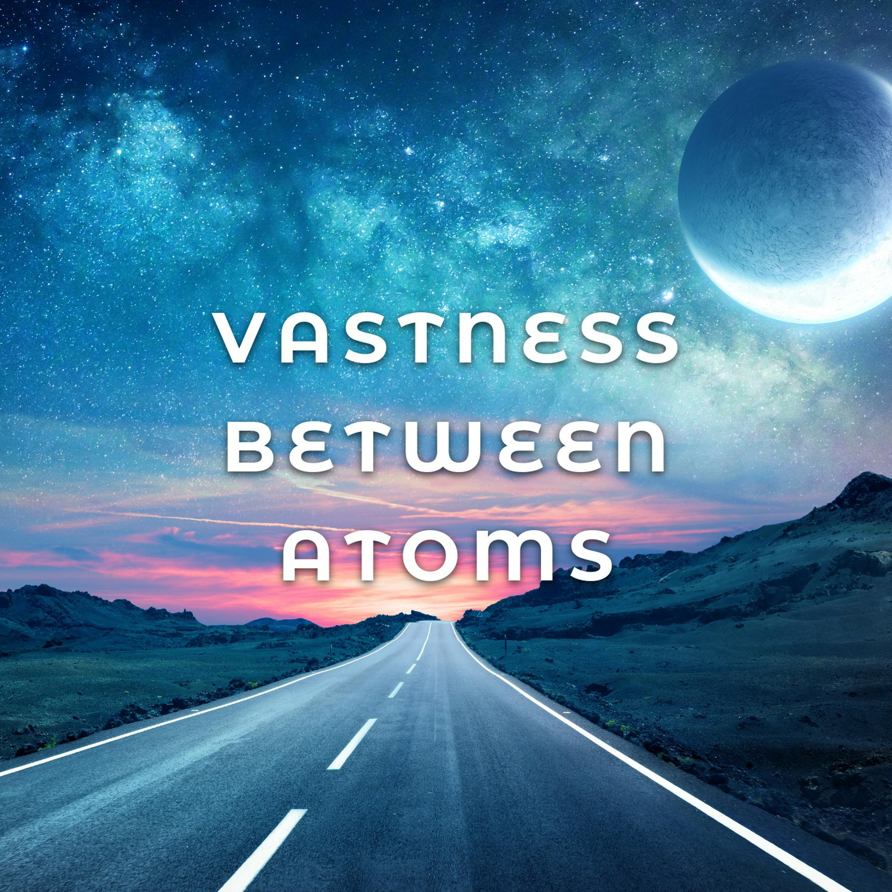 Релиз Vastness Between Atoms