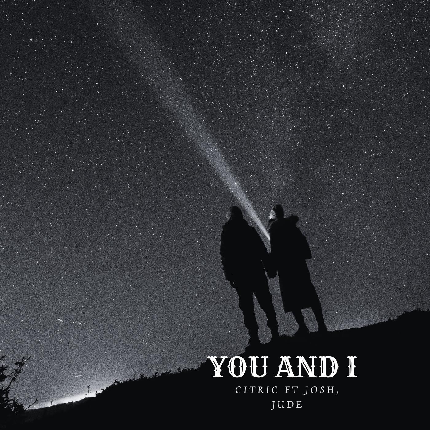 Релиз YOU AND I (feat. JOSH & JUDE)