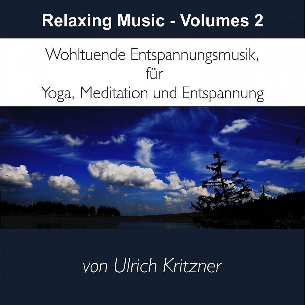Релиз Relaxing Music, Vol. 2: Wohltuende Entspannungsmusik für Yoga, Meditation und Entspannung