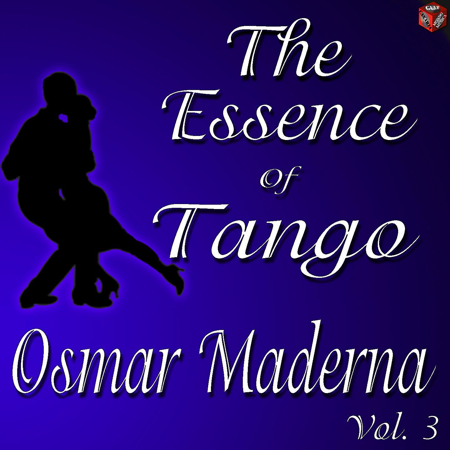 Релиз The Essence of Tango: Osmar Maderna, Vol. 3