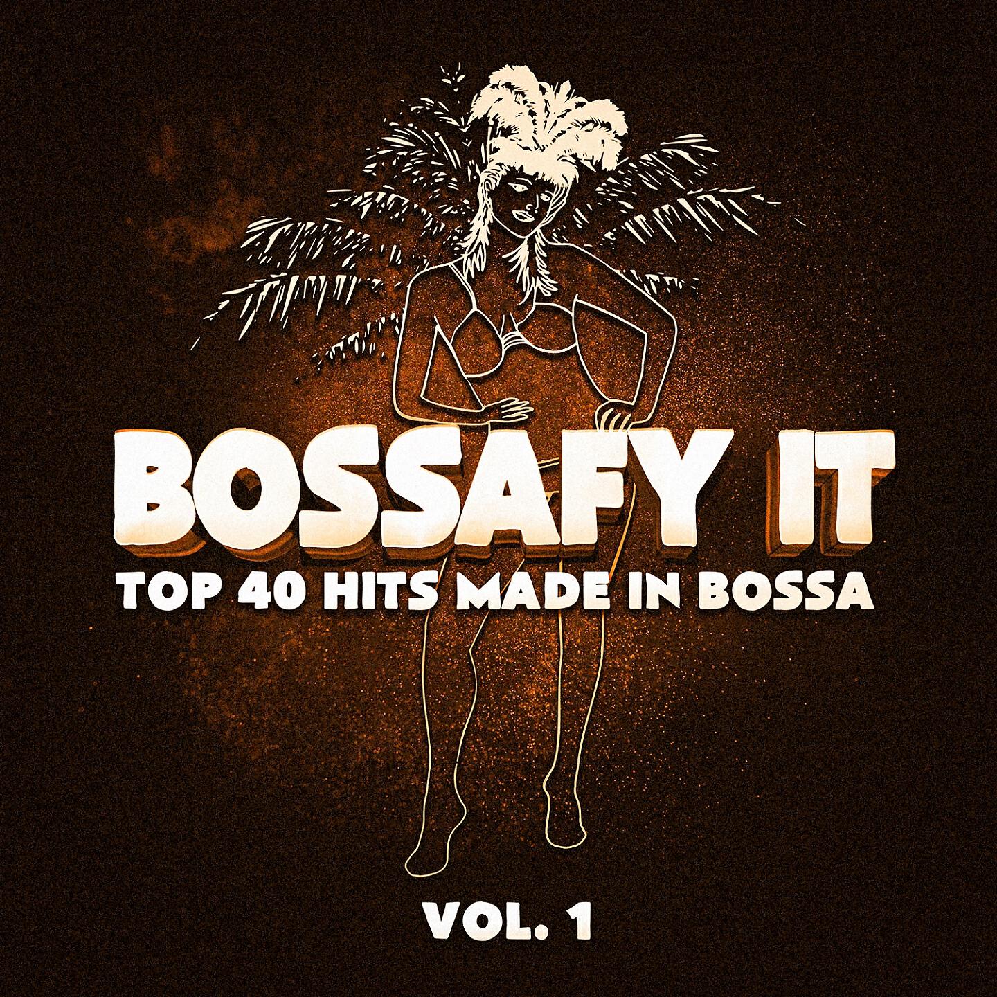 Релиз Bossafy It, Vol. 1 - Top 40 Hits Made in Bossa