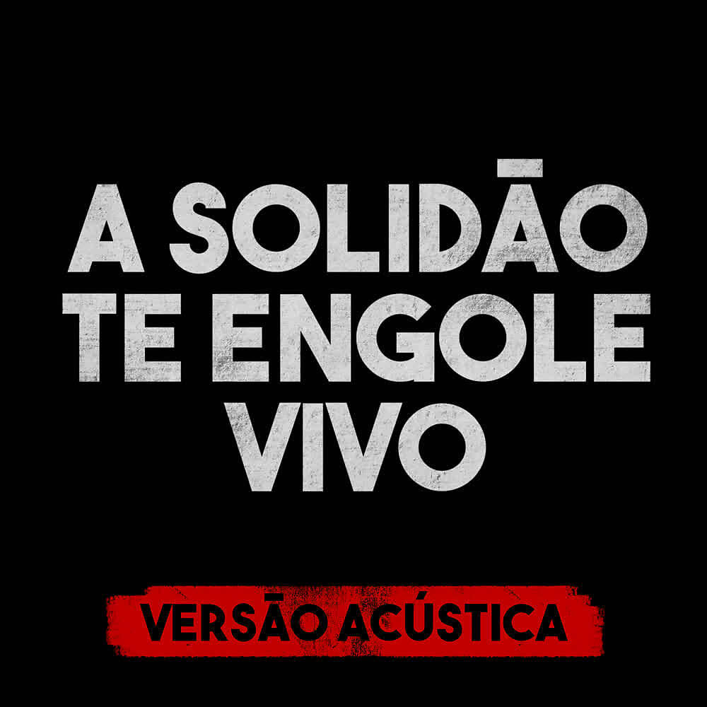 Релиз A Solidão Te Engole Vivo (Versão Acústica)