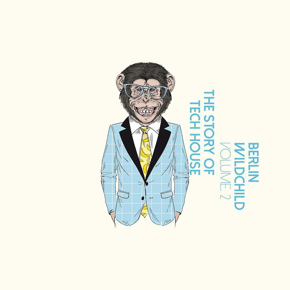 Релиз Berlin Wildchild, Vol. 2 - The Story of Tech House