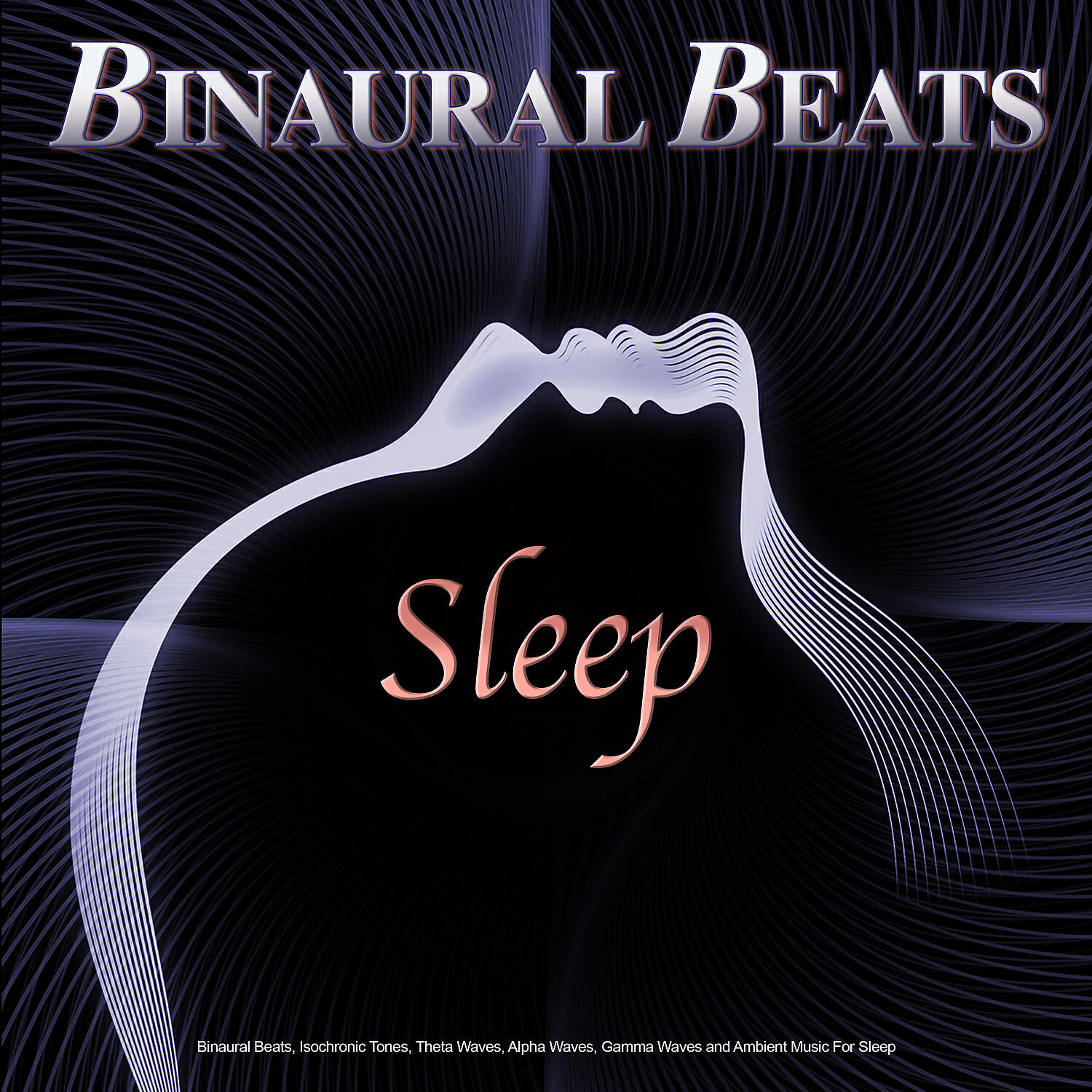 Релиз Binaural Beats Sleep: Binaural Beats, Isochronic Tones, Theta Waves, Alpha Waves, Gamma Waves and Ambient Music For Sleep, Sleeping Music, Sleep Music, Brainwave Entrainment and Calm Music For Relaxation