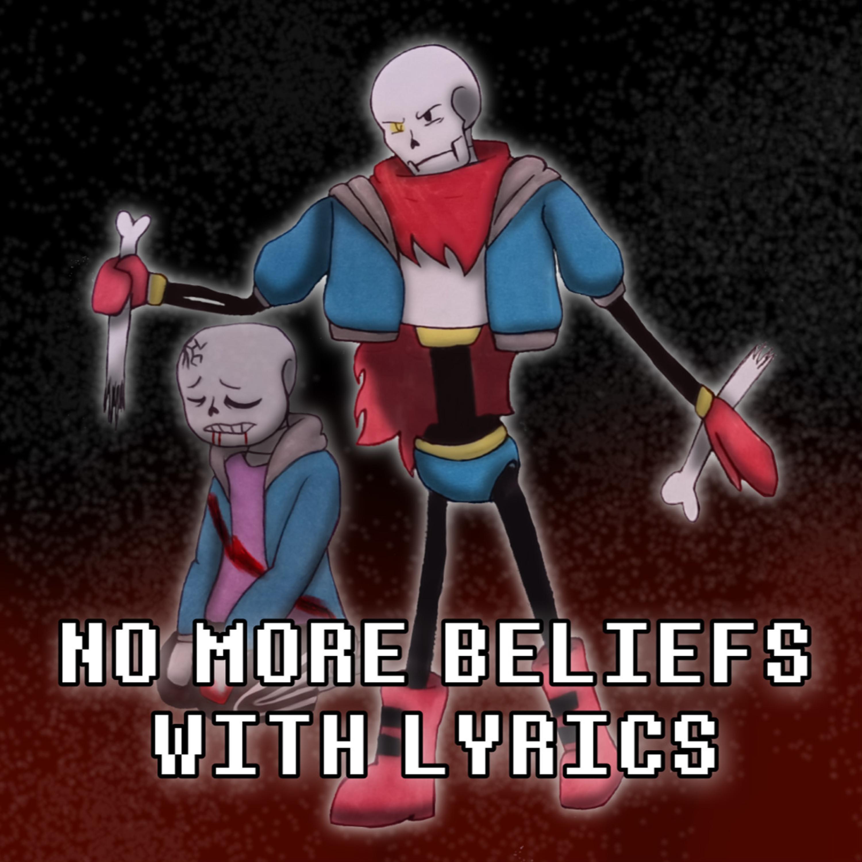 Релиз No More Beliefs With Lyrics | Undertale: Help From The Void