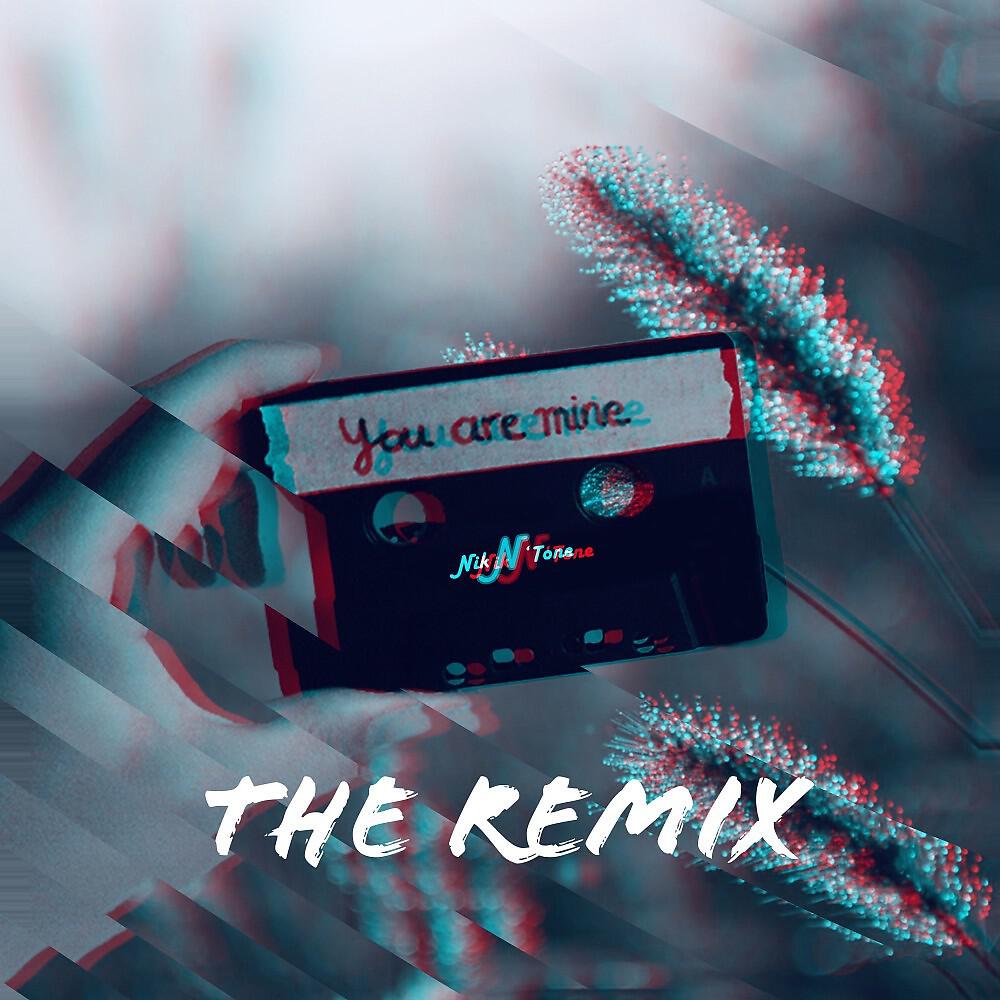 Релиз You Are Mine (The Remix)