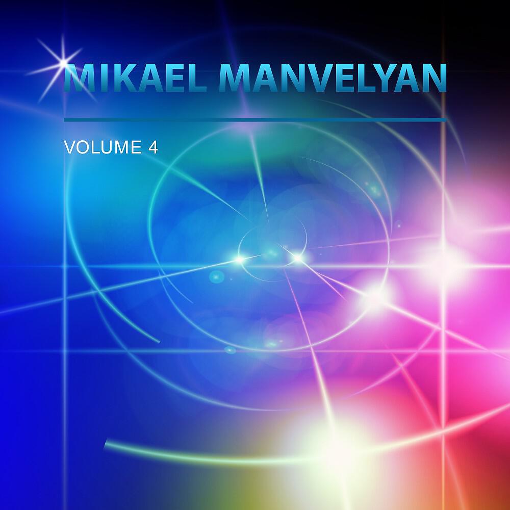 Релиз Mikael Manvelyan, Vol. 4