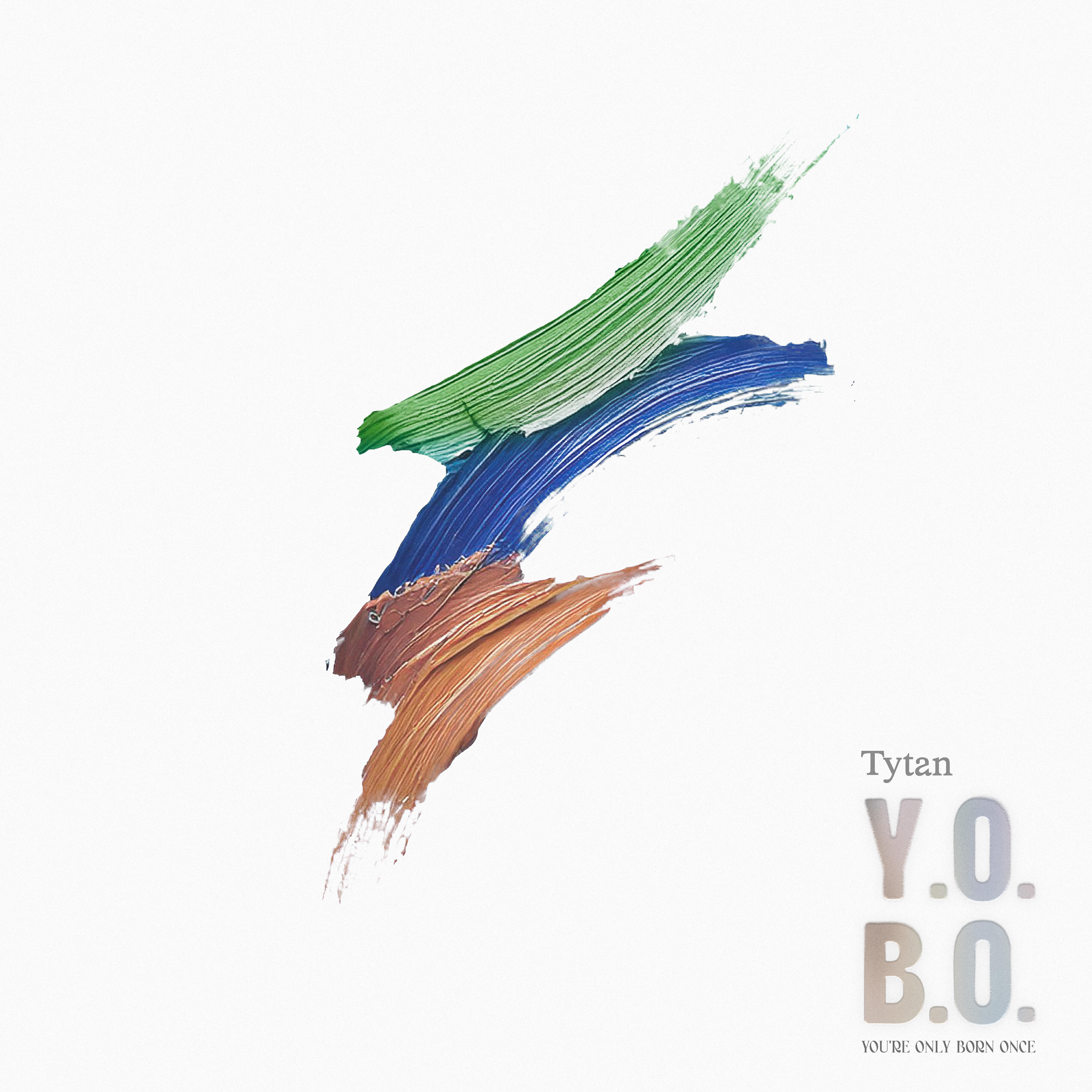 Релиз Y.O.B.O. (YOU'RE ONLY BORN ONCE)