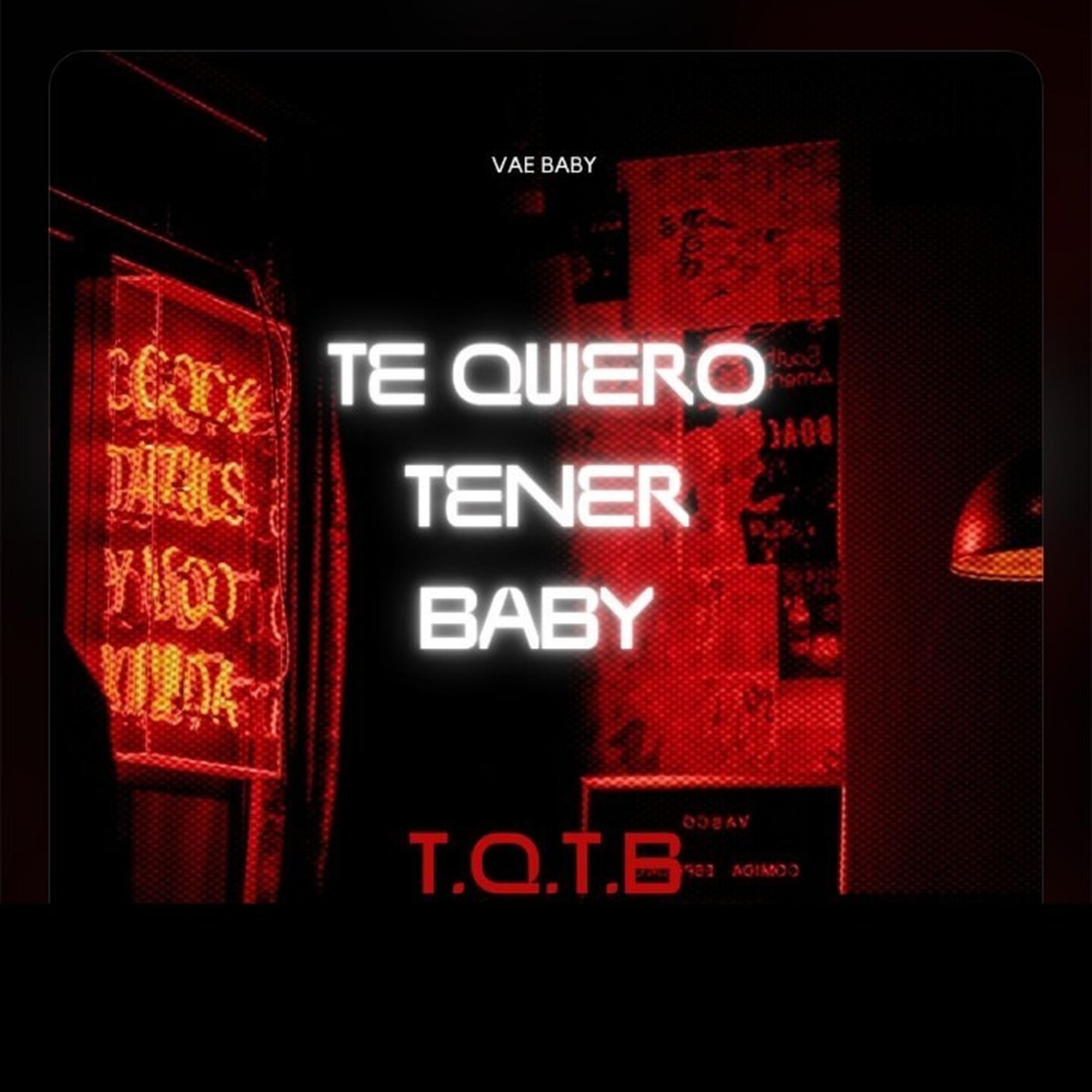 Релиз T.Q.T.B (Te Quiero Tener Baby)