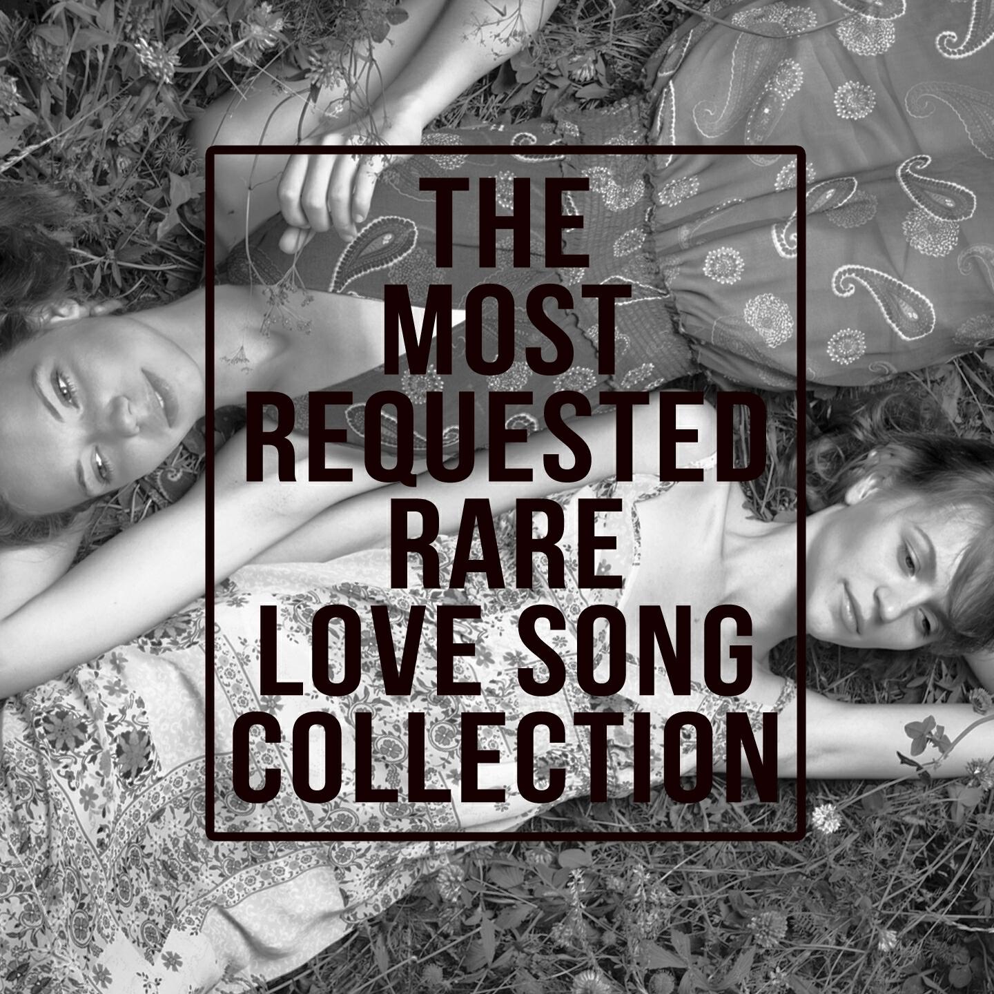 Релиз The Most Requested Rare Love Song Collection