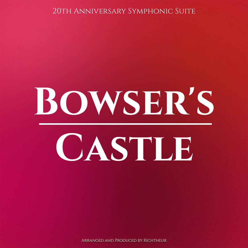 Релиз Bowser's Castle (20th Anniversary Symphonic Suite)