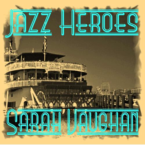 Постер альбома Jazz Heroes - Sarah Vaughan