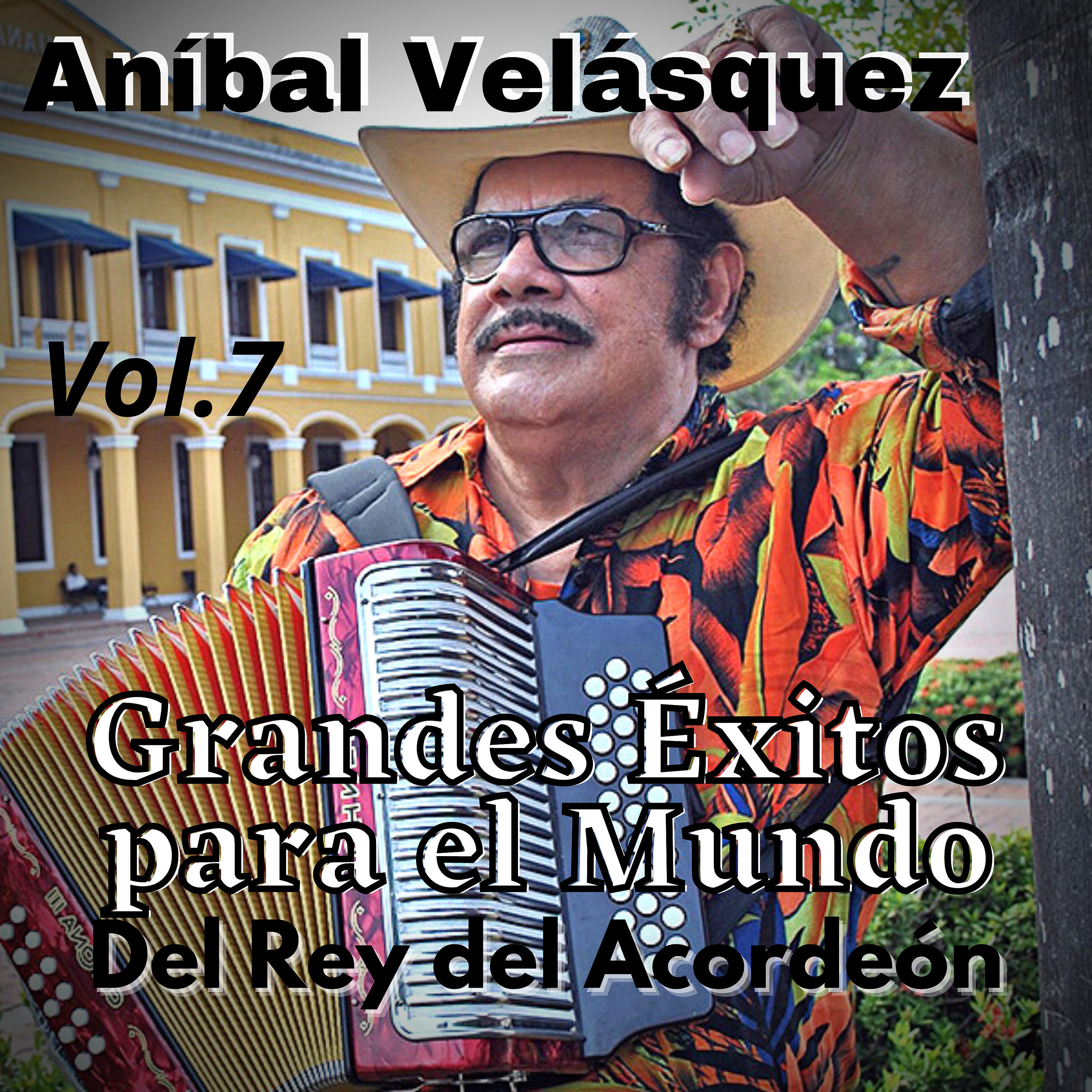 Релиз Aníbal Velásquez, Grandes Éxitos para el Mundo del Rey del Acordeón, Vol. 7