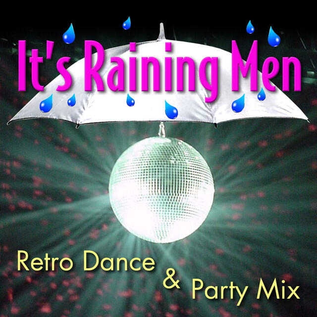 Релиз It's Raining Men! Retro Dance & Party Mix