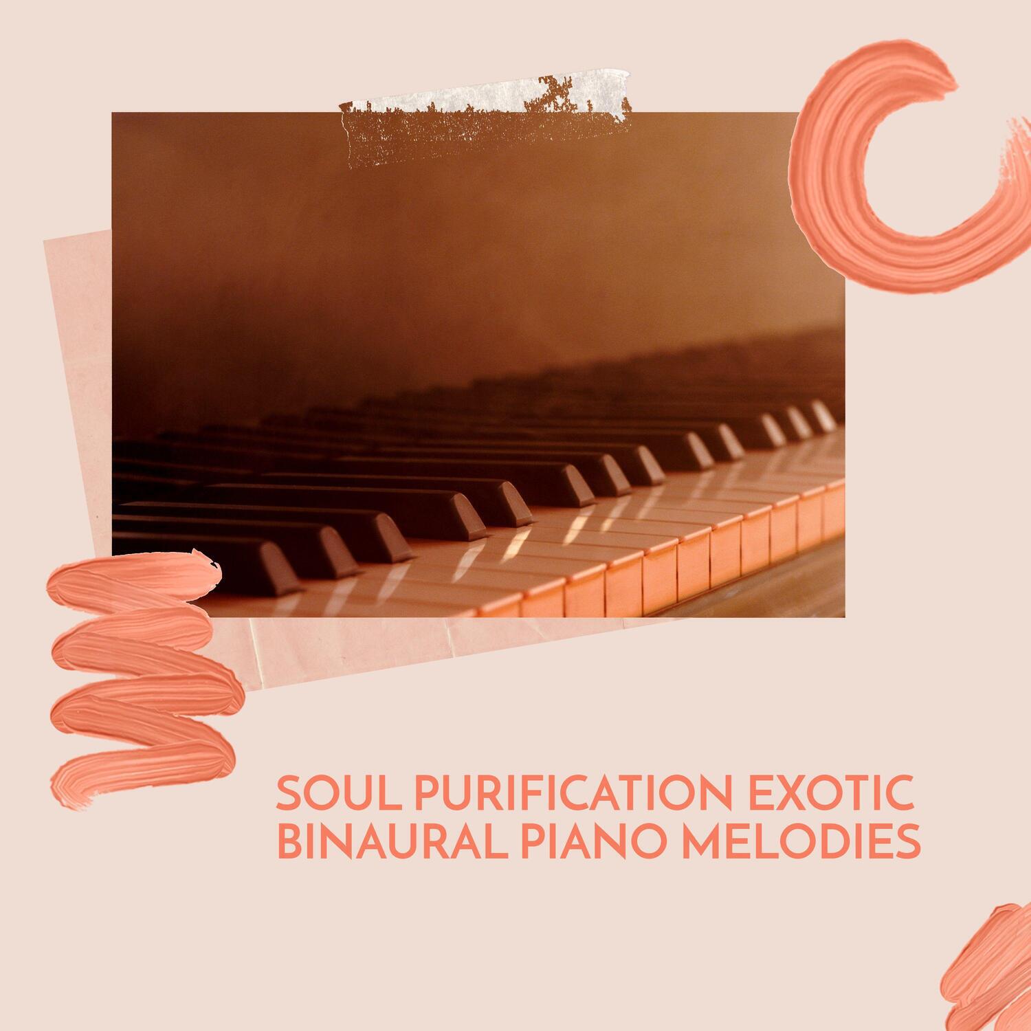 Релиз Soul Purification Exotic Binaural Piano Melodies