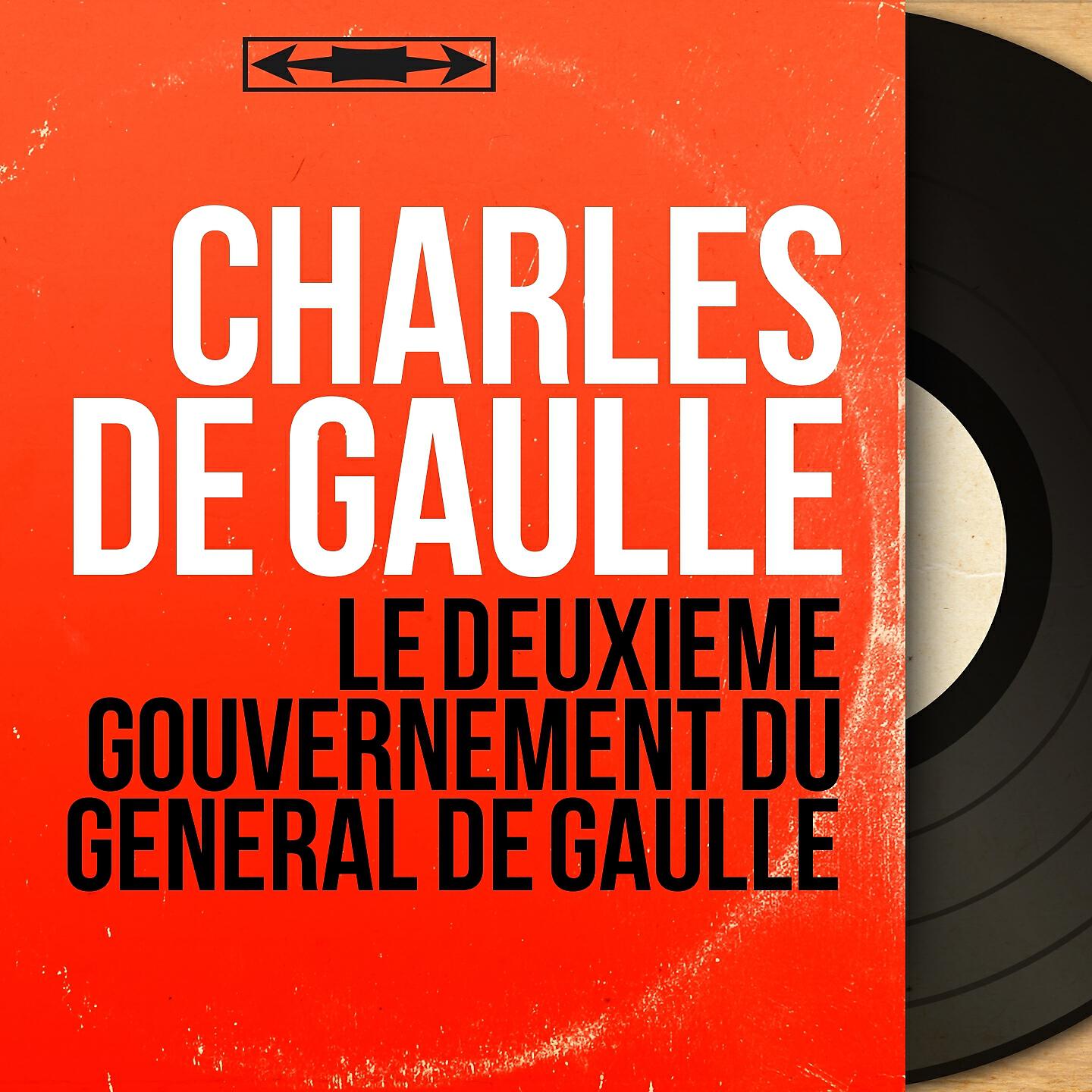 Релиз Le deuxième gouvernement du Général De Gaulle