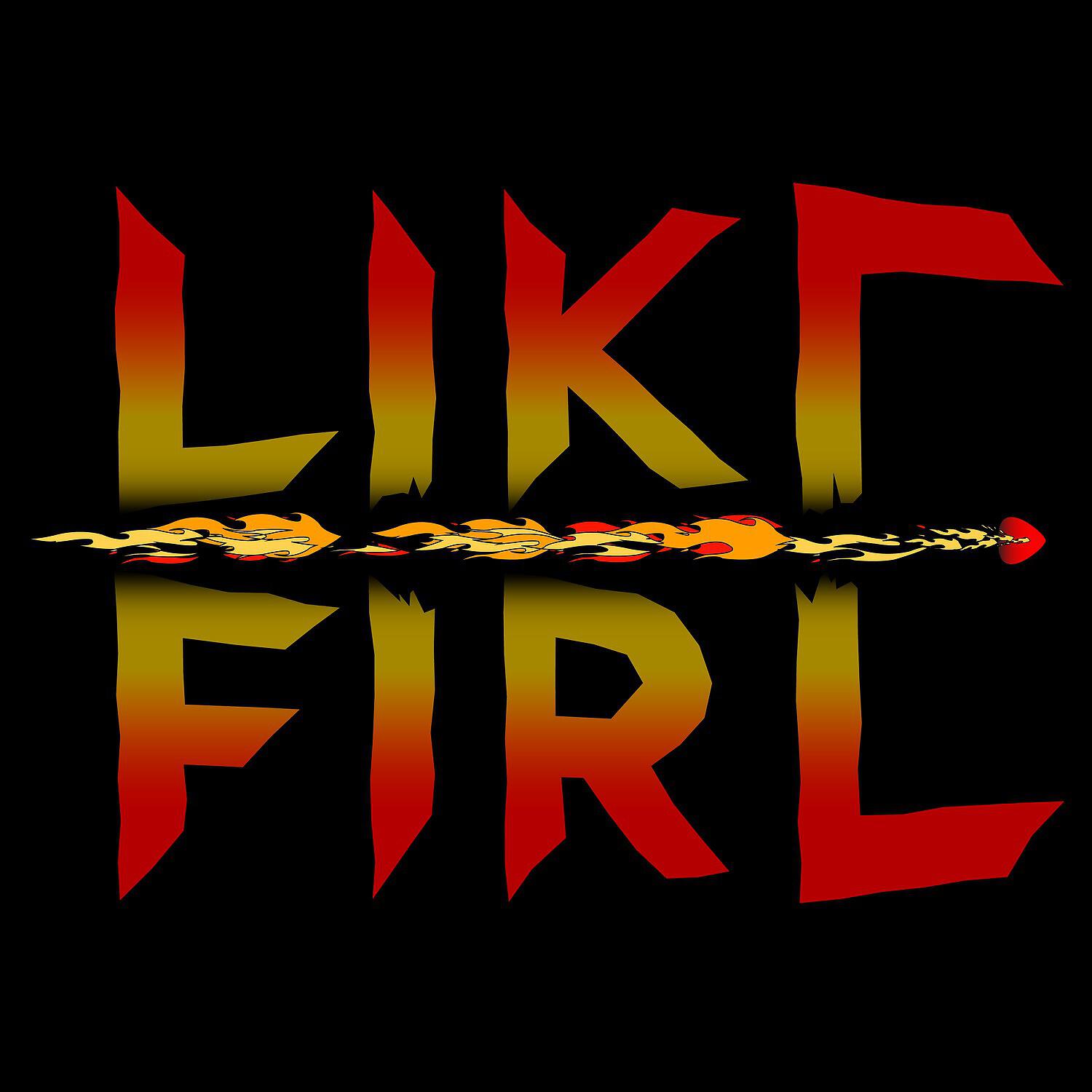 Like Fire
