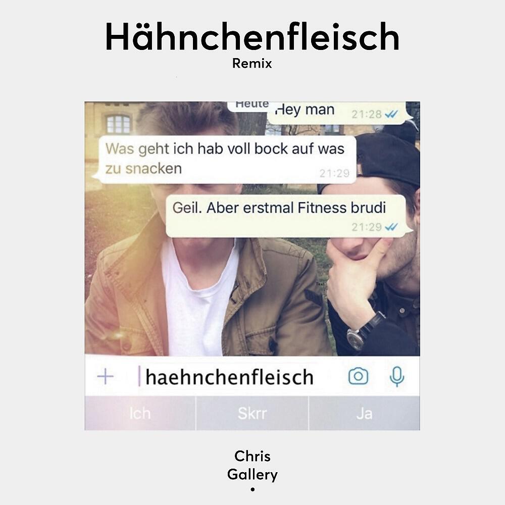 Релиз Hähnchenfleisch (Chris Gallery Remix)