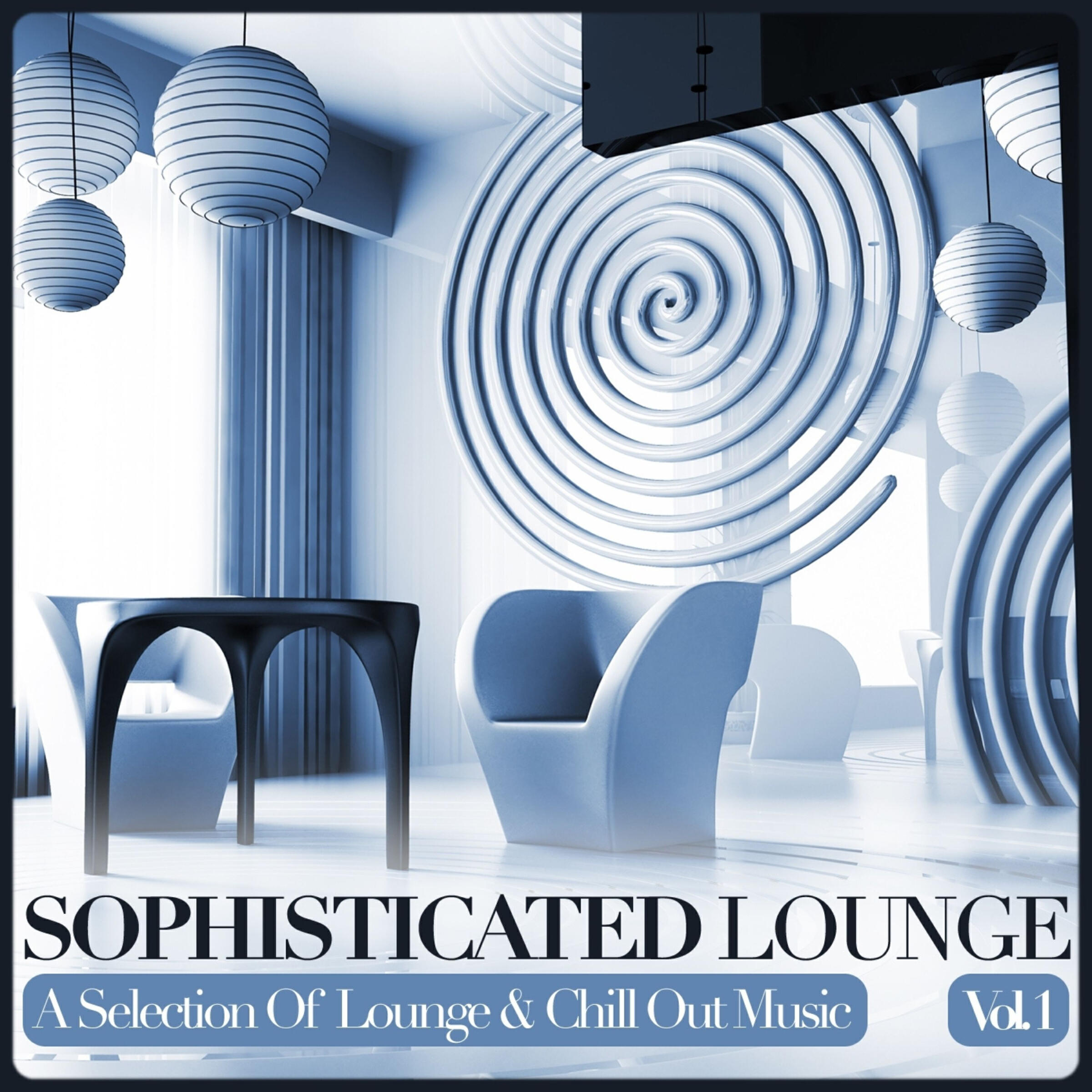 Релиз Sophisticated Lounge, Vol. 1 (A Selection Of Lounge & Chill Out Music)