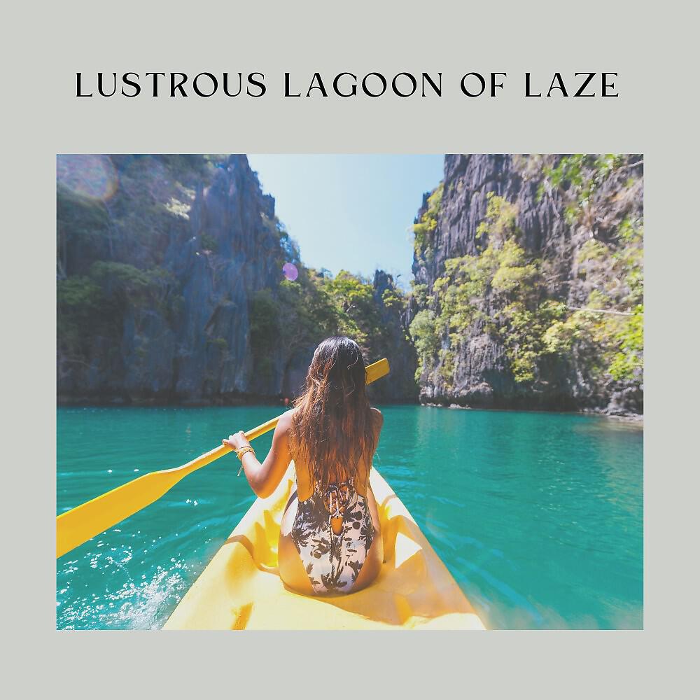 Постер альбома Lustrous Lagoon of Laze