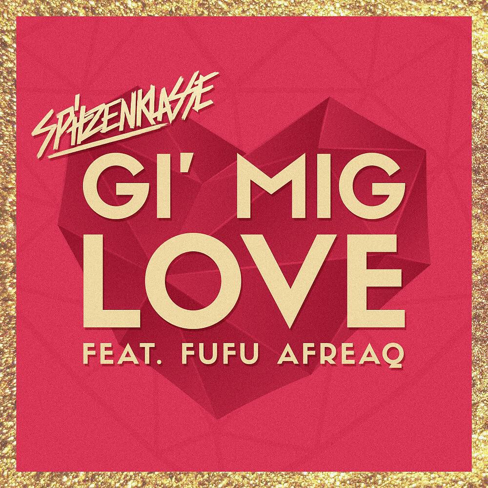 Релиз Gi' mig Love