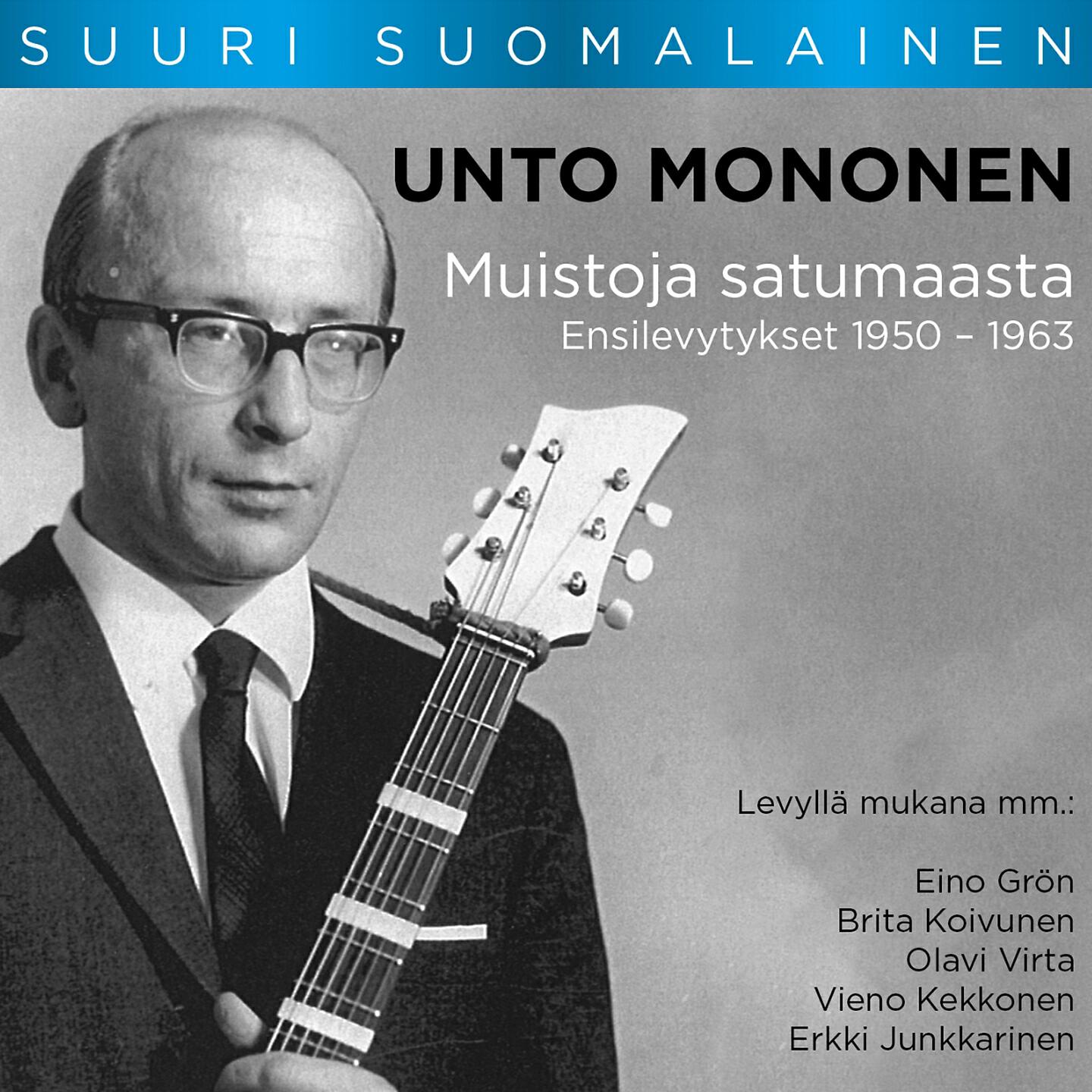 Релиз Suuri Suomalainen - Unto Mononen: Muistoja Satumaasta