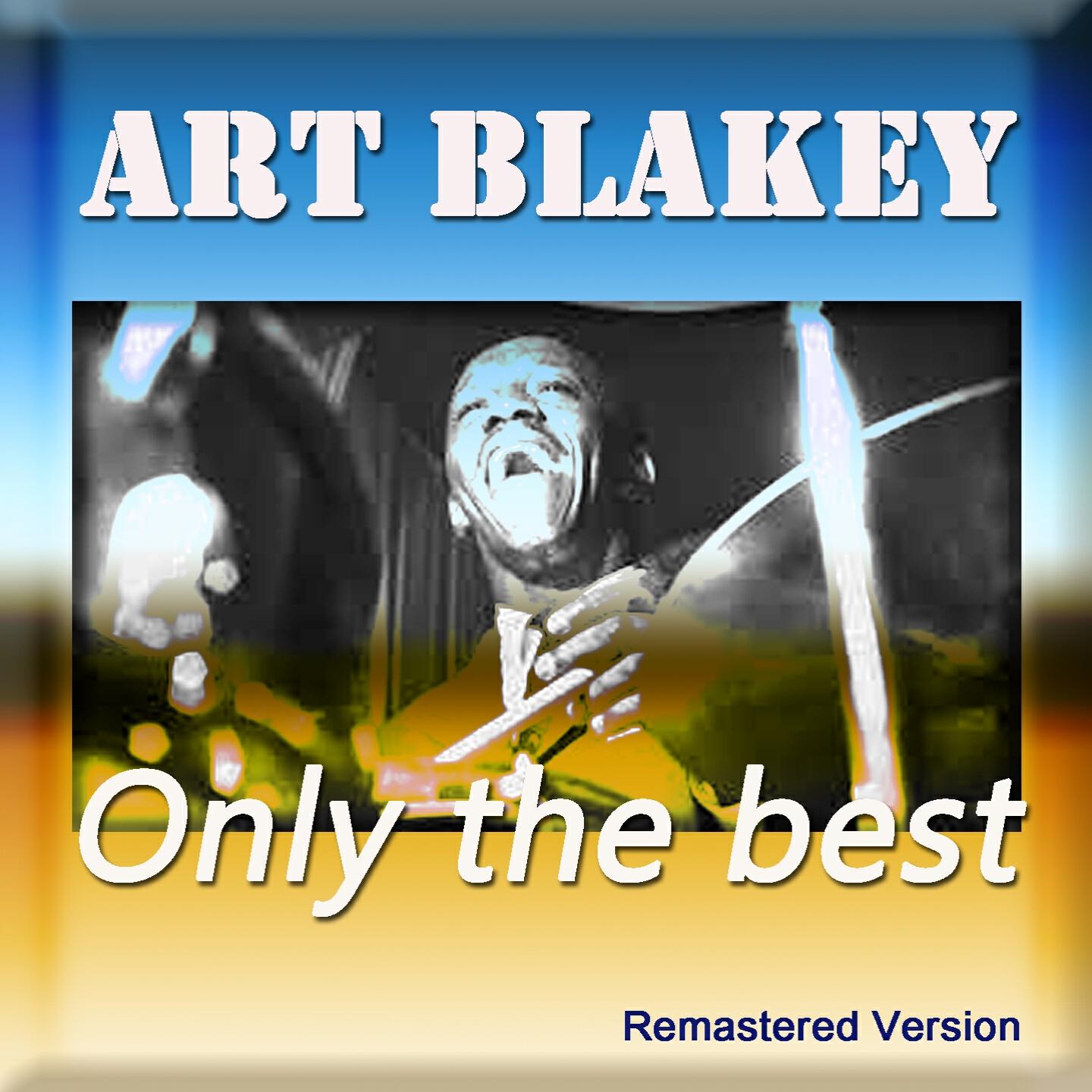 Релиз Art Blakey: Only the Best (Remastered Version)
