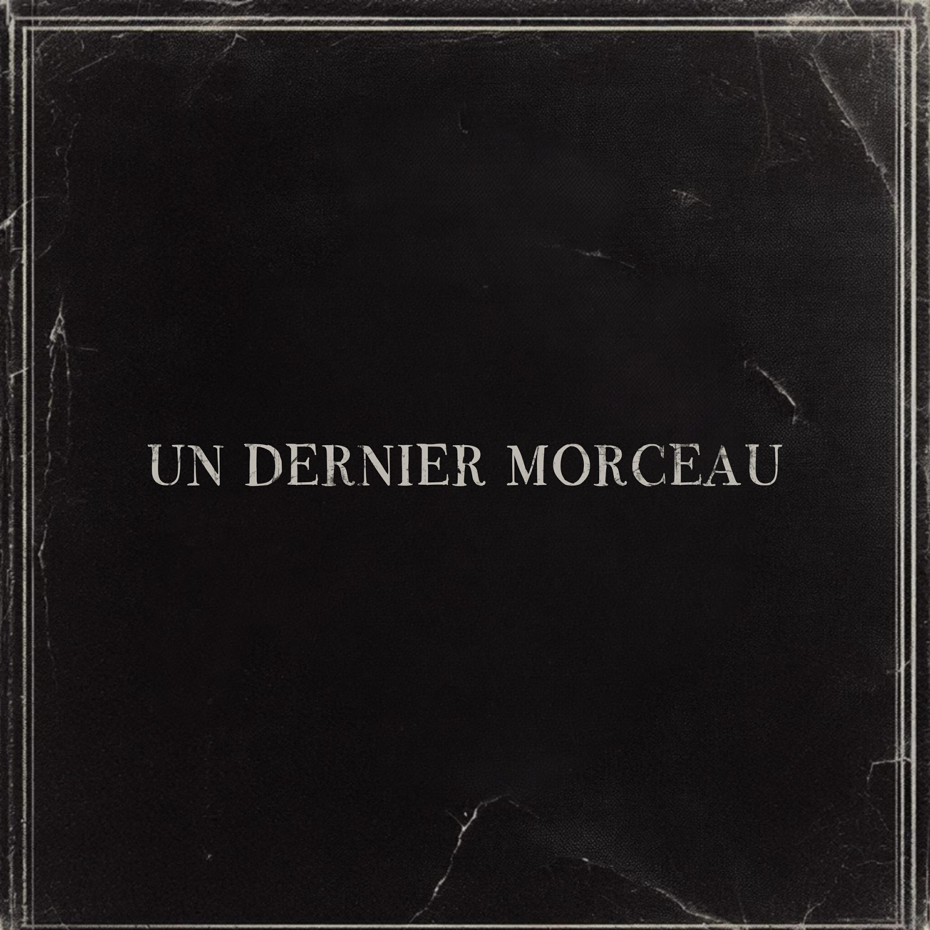 Релиз Un dernier morceau