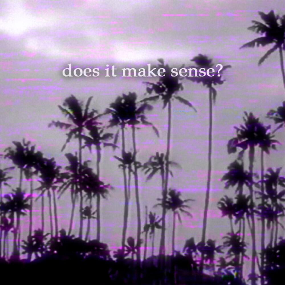 Релиз Does It Make Sense?
