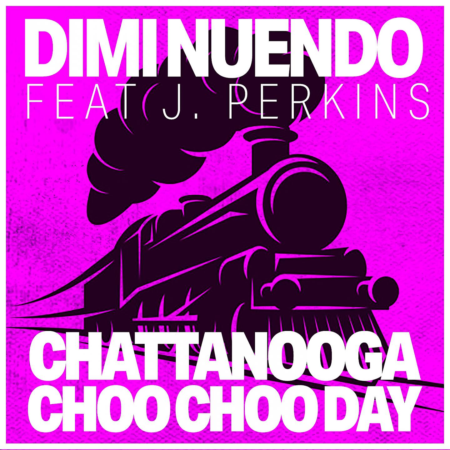 Релиз Chattanooga Choo Choo Day