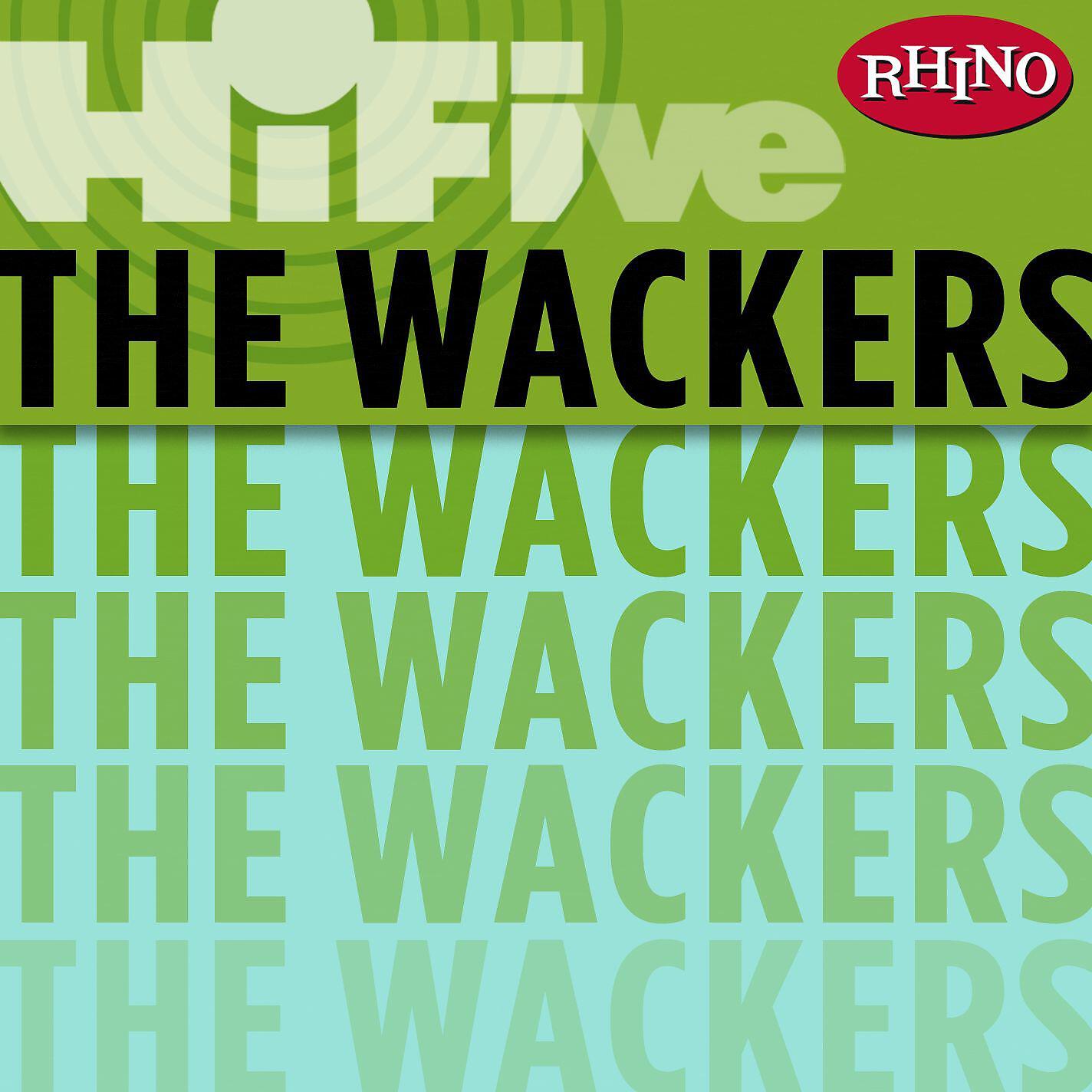 Релиз Rhino Hi-Five: The Wackers