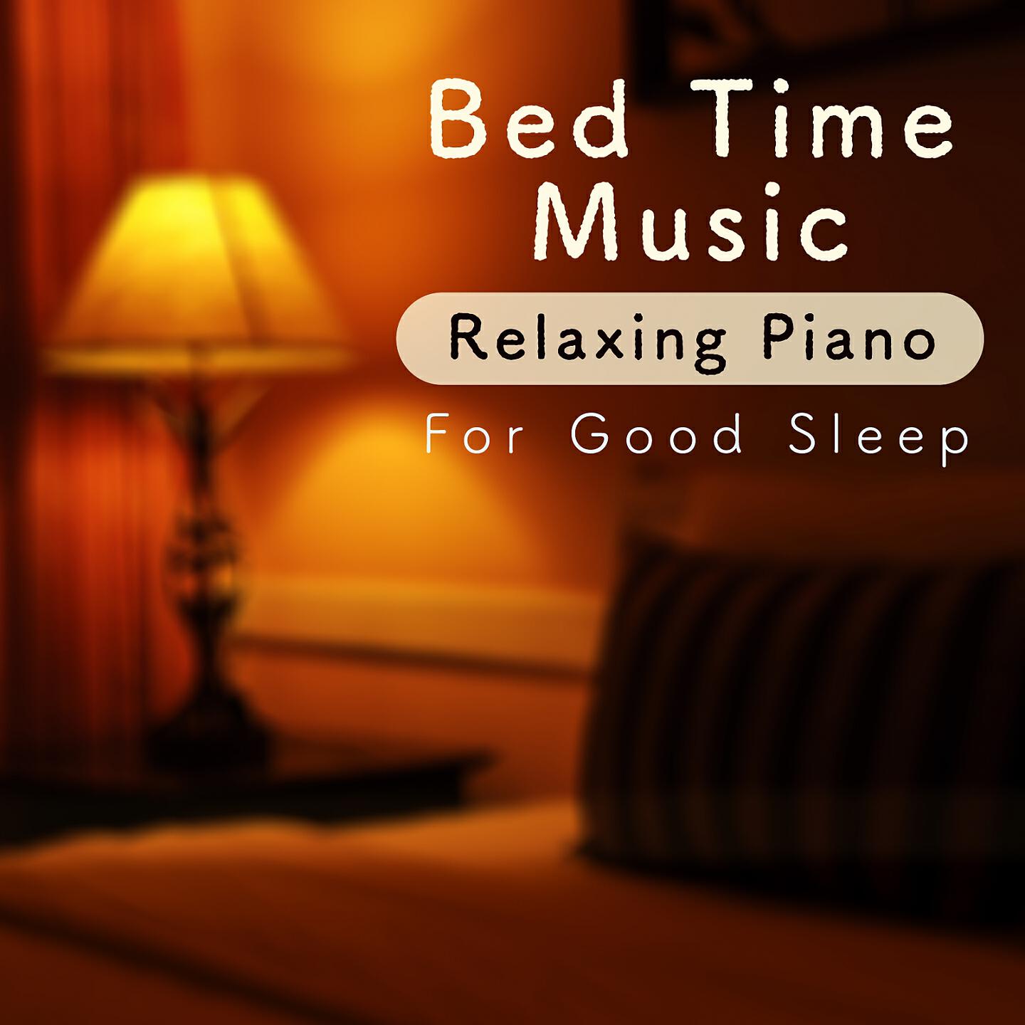 Релиз Bed Time Music Relaxing Piano for Good Sleep