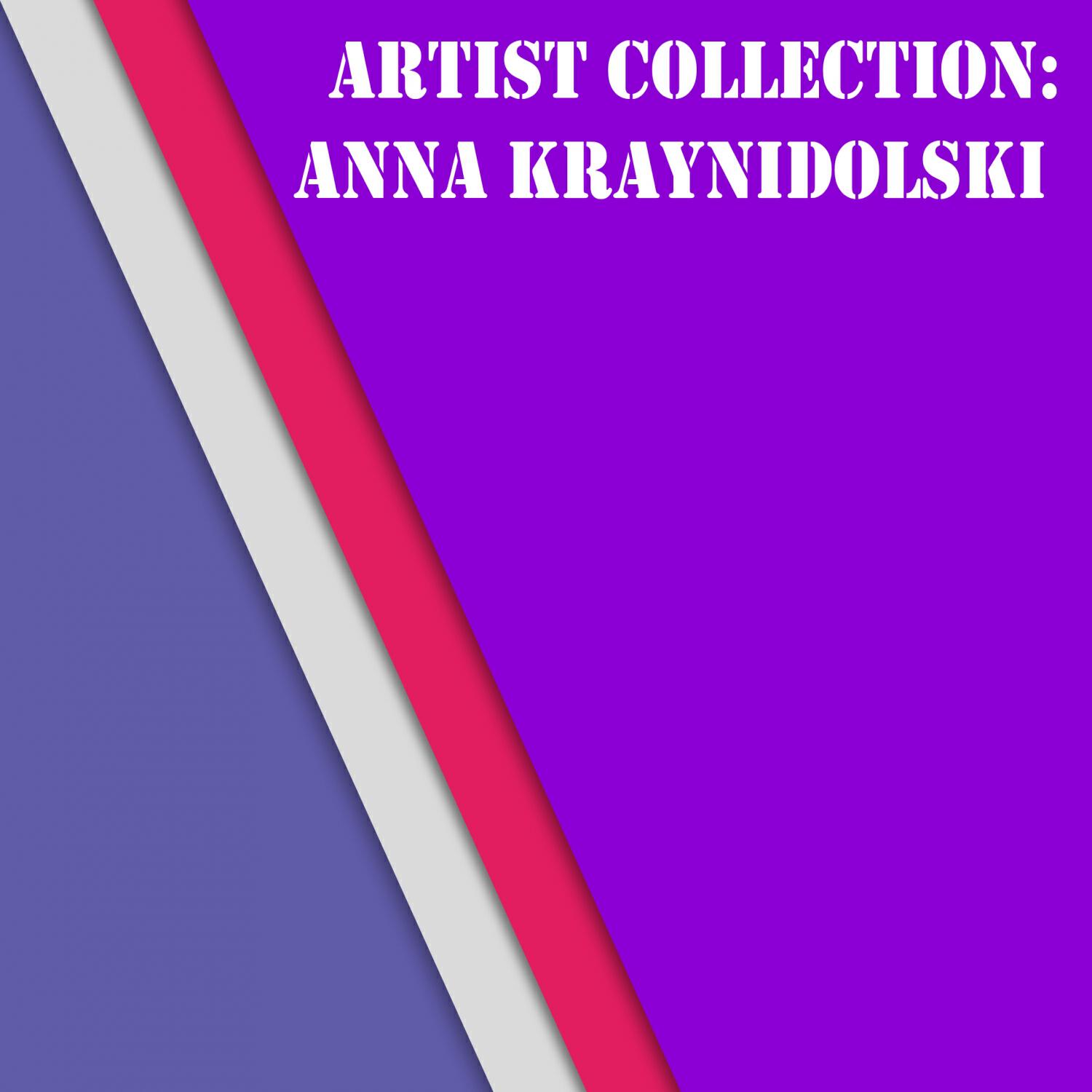 Релиз Artist Collection: Anna Kraynidolski