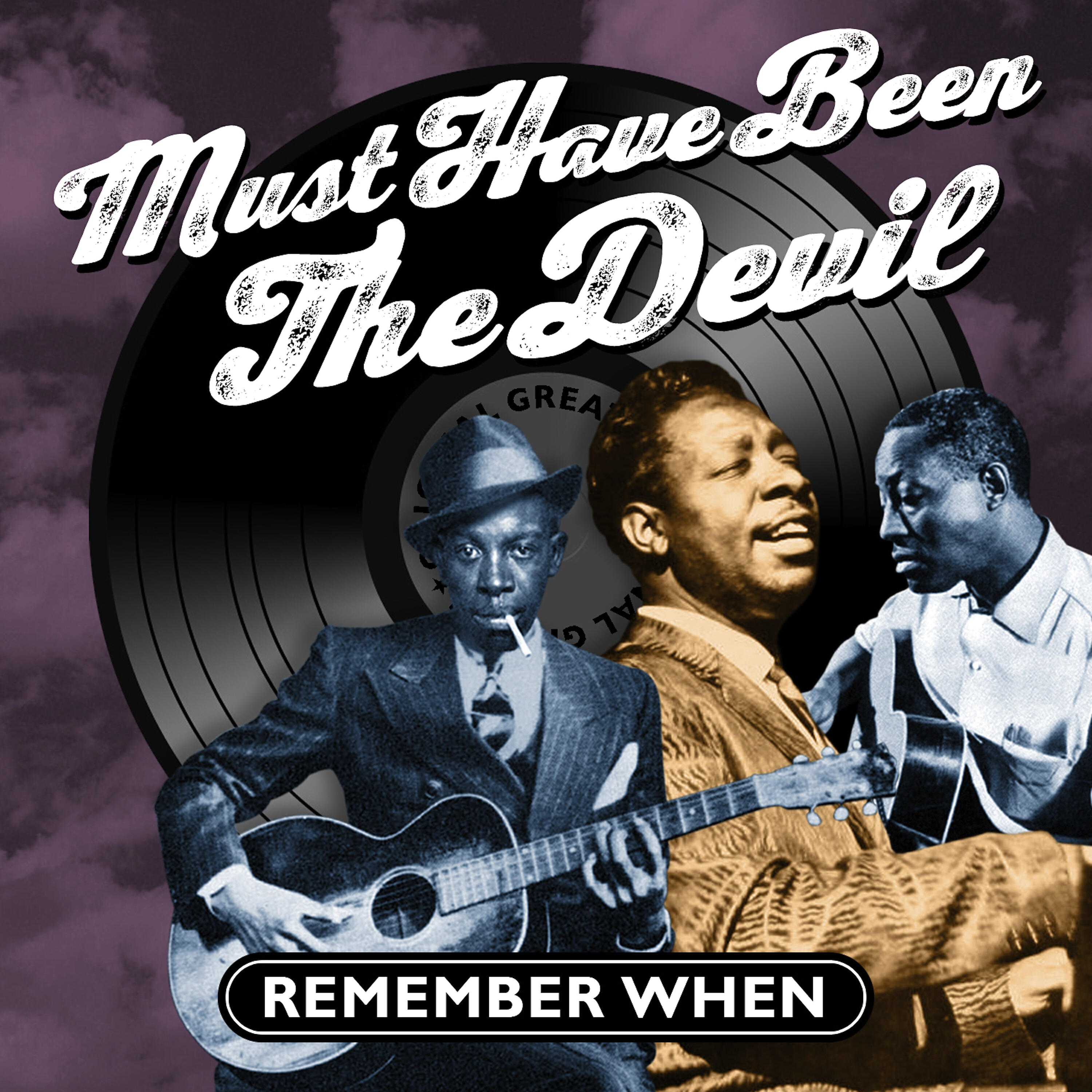 Релиз Must of Been the Devil - Remember When