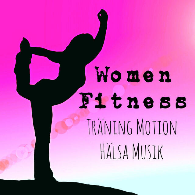 Релиз Women Fitness - Träning Motion Hälsa Musik med Lounge Chillout New Age Ljud