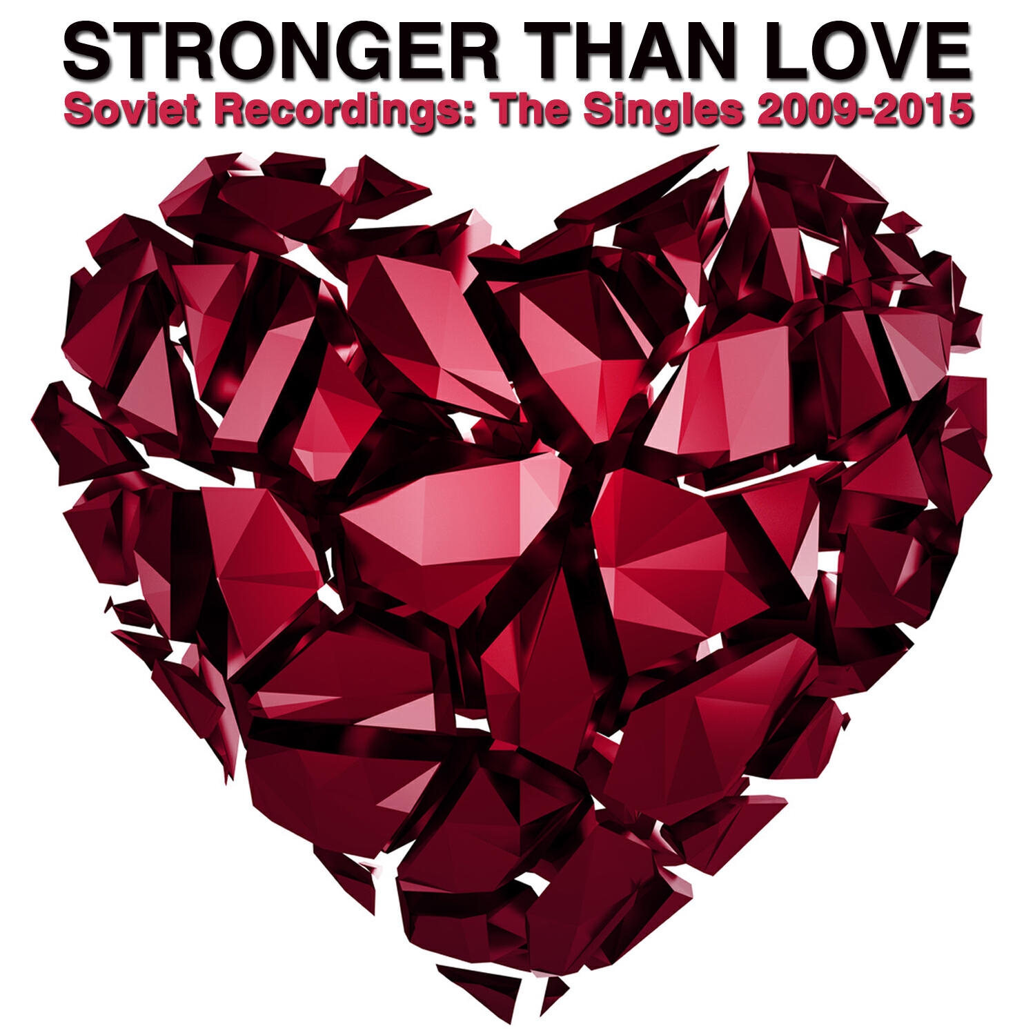 Релиз Stronger Than Love (Soviet Recordings: The Singles 2009-2015)