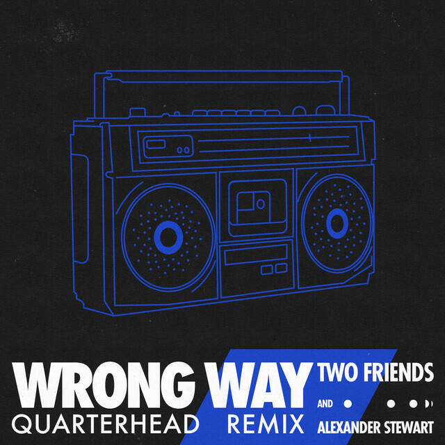 Релиз Wrong Way (with Alexander Stewart) [Quarterhead Remix]