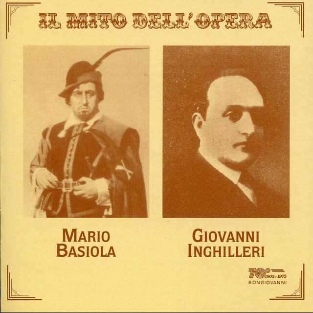 Релиз Il mito dell'opera: Mario Basiola, Giovanni Inghilleri (Recorded 1926-1935)