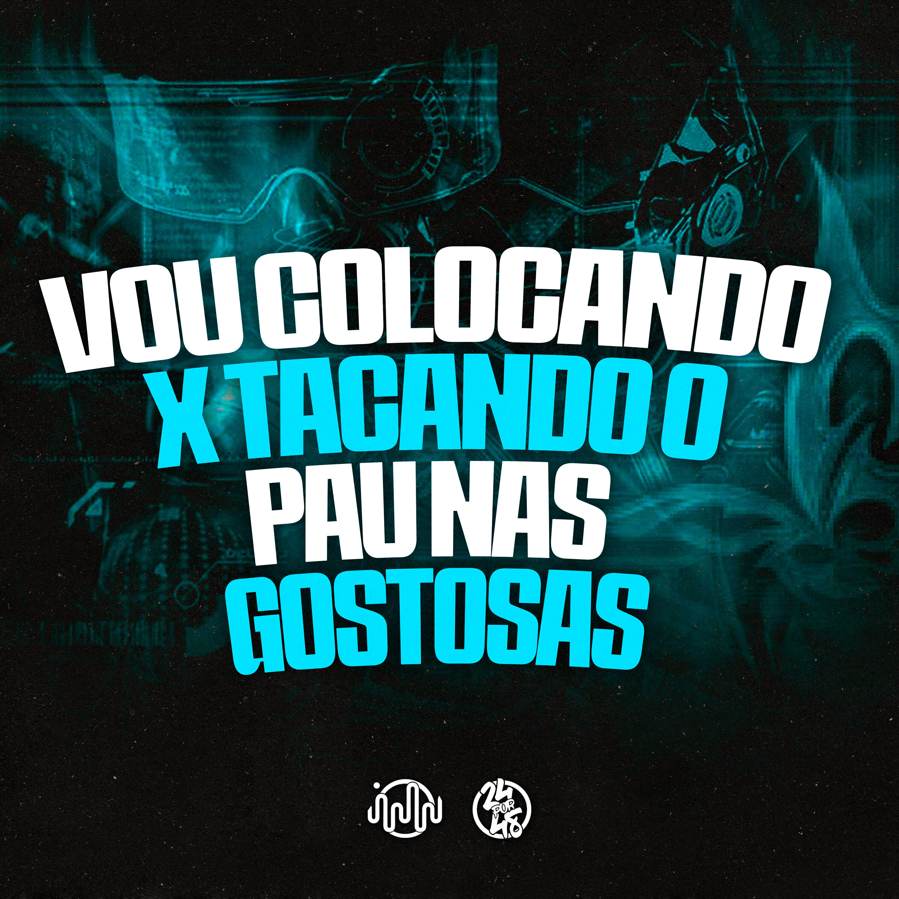 Релиз Vou Colocando X Tacando o Pau nas Gostosas