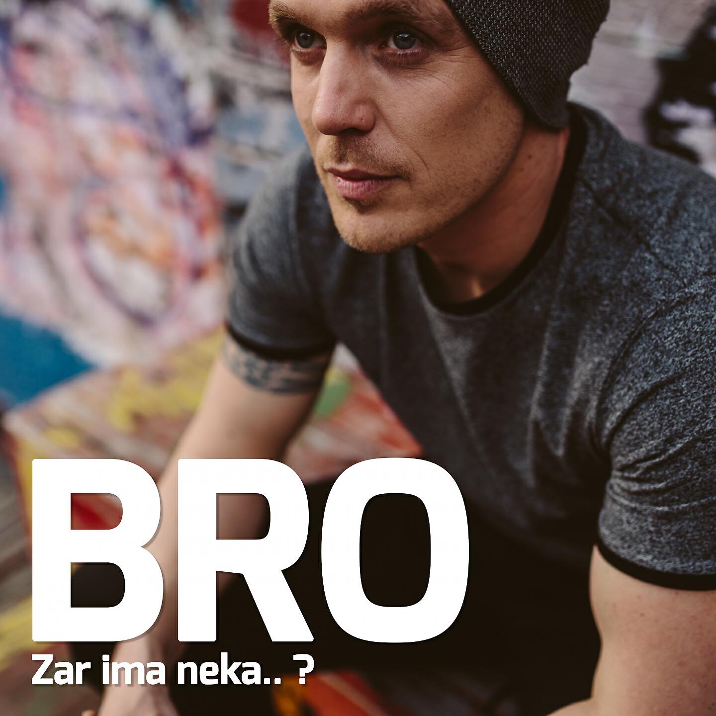 Скачать песню Bro - Zar Ima Neka..? бесплатно в MP3 для Android и iOS