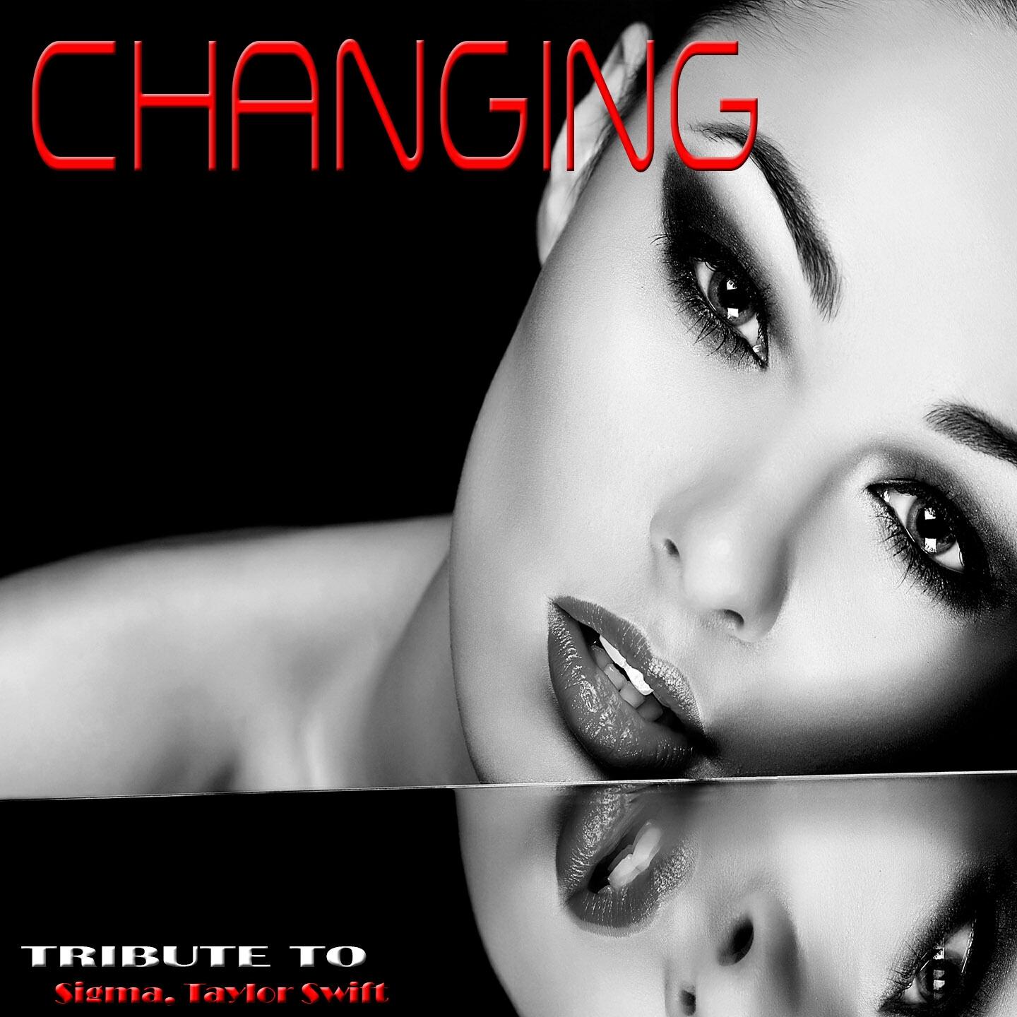 Релиз Changing: Tribute to Sigma, Taylor Swift
