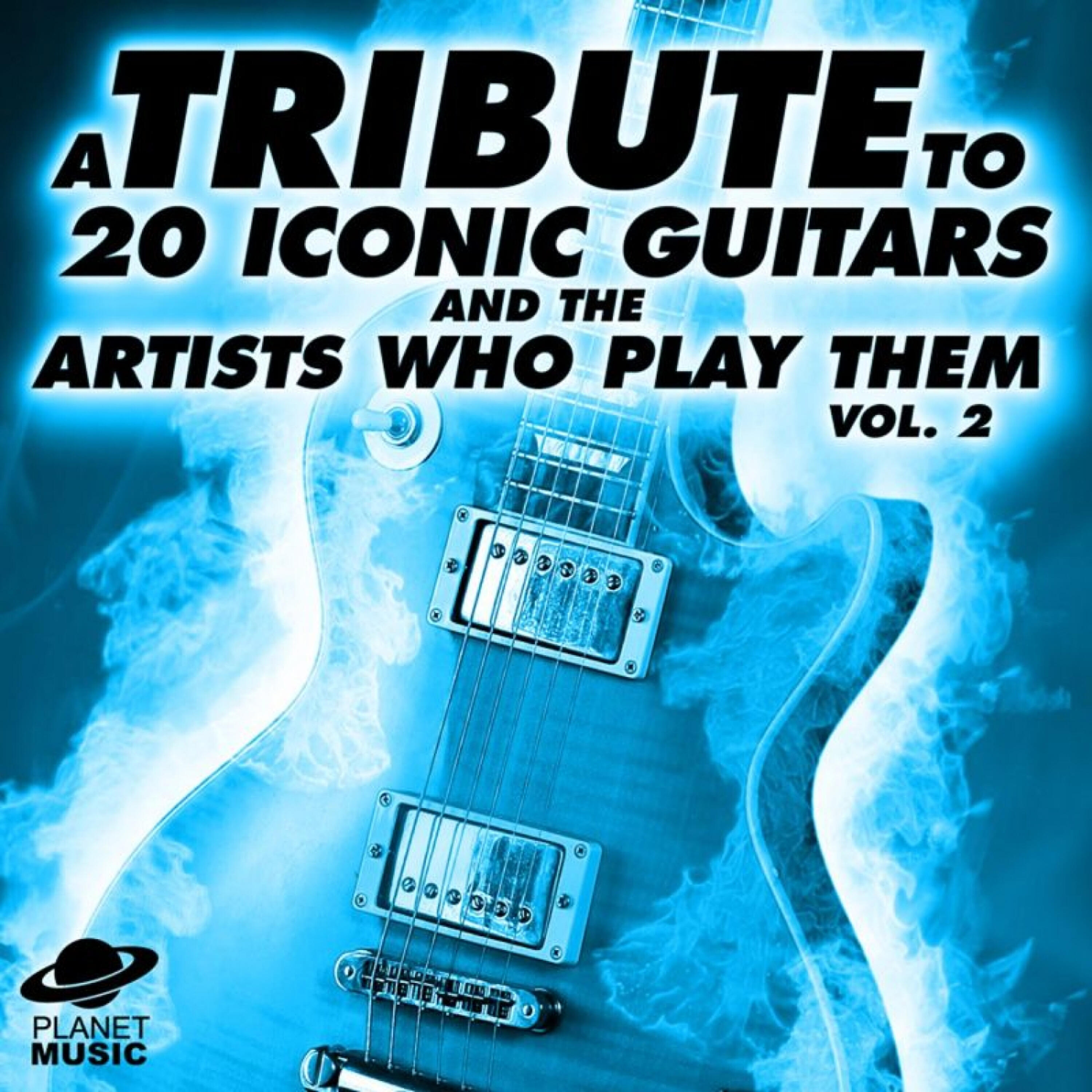 Релиз A Tribute to 20 Iconic Guitars and the Artists Who Play Them, Vol. 2