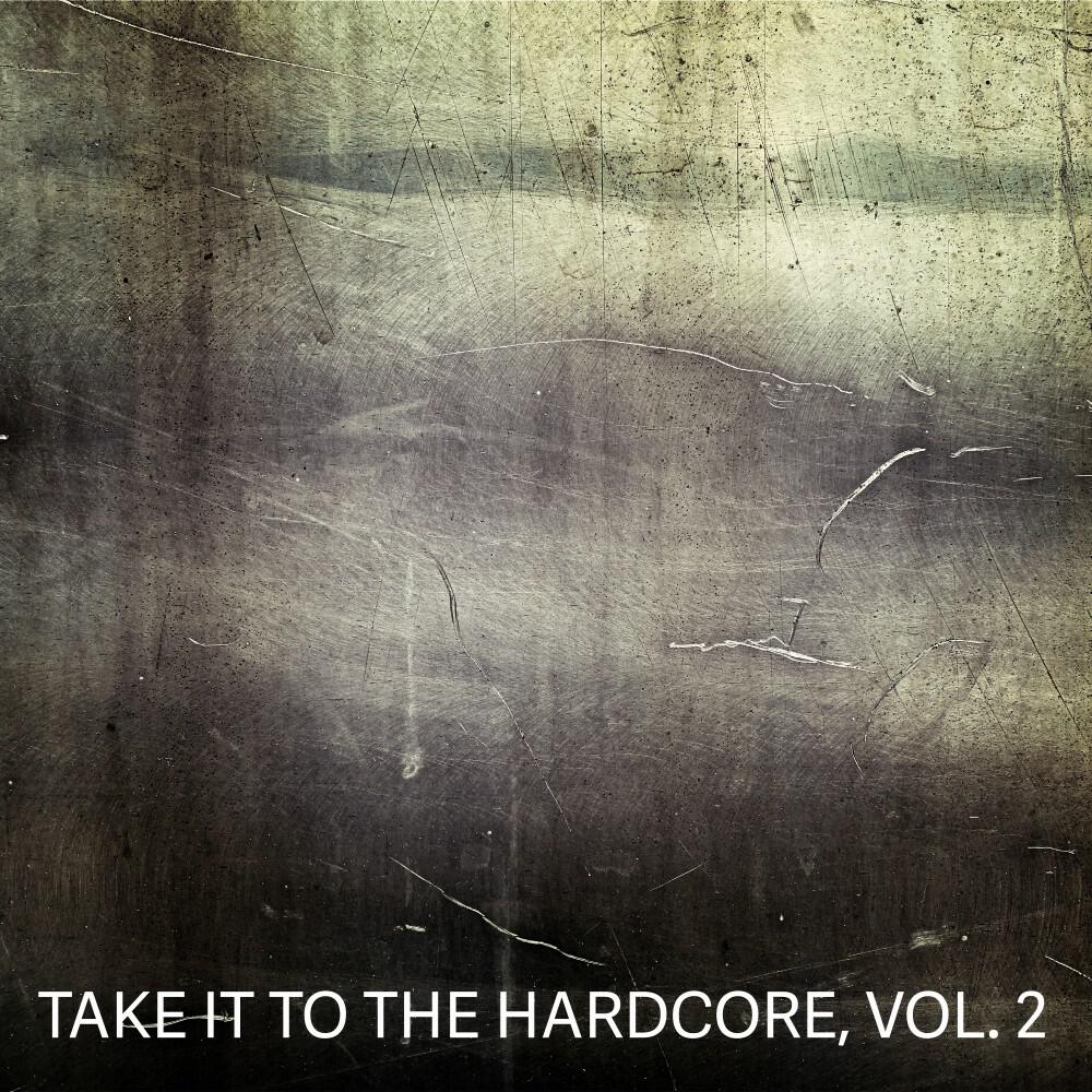 Релиз Take It to the Hardcore, Vol. 2