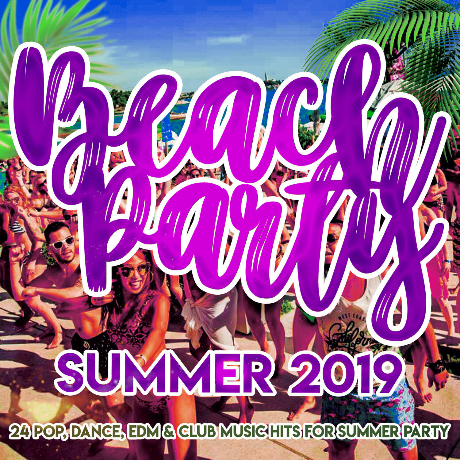 Релиз Beach Party Summer 2019 - 24 Pop, Dance, Edm, Club Music Hits for Summer Party