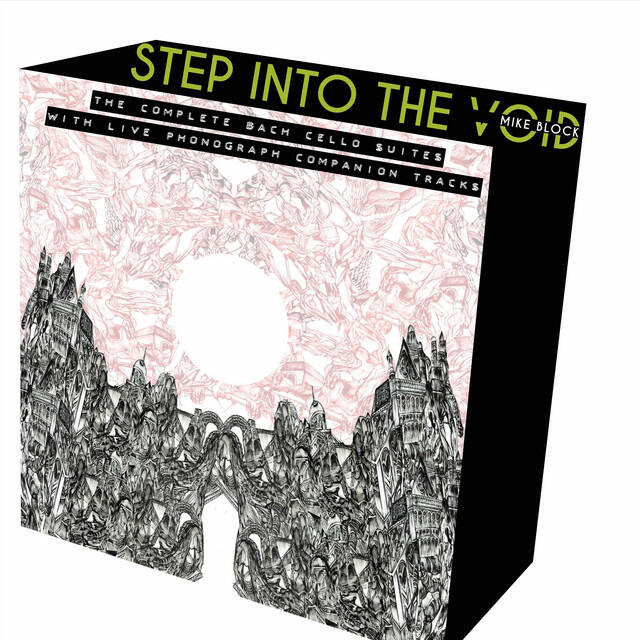 Релиз Step Into the Void: The Complete Bach Cello Suites with Live Phonograph Companion Tracks